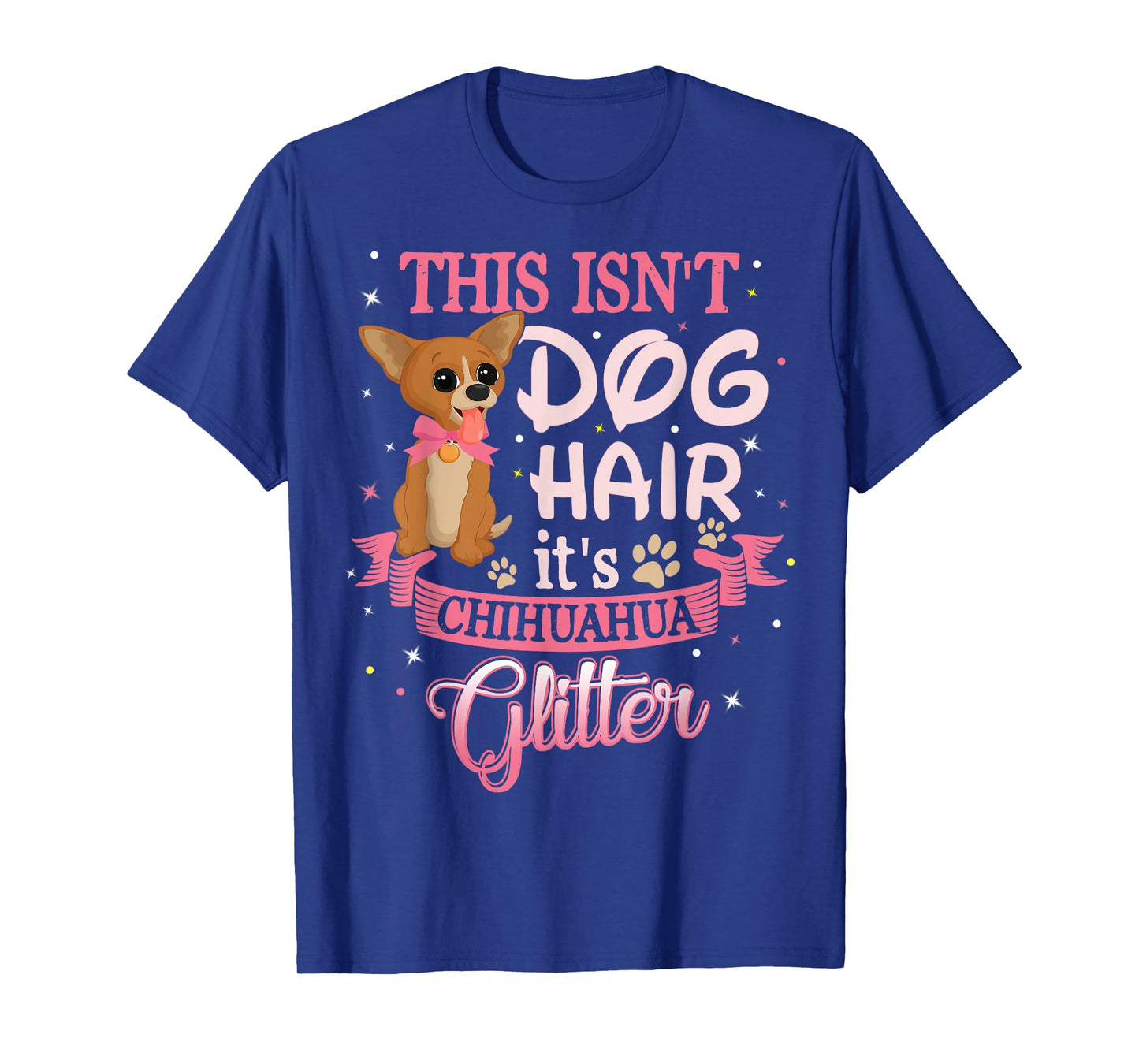 This Isn't Dog Hair Its Chihuahua Glitter Chico Dog Taco Fun T-Shirt for Men Women Kids