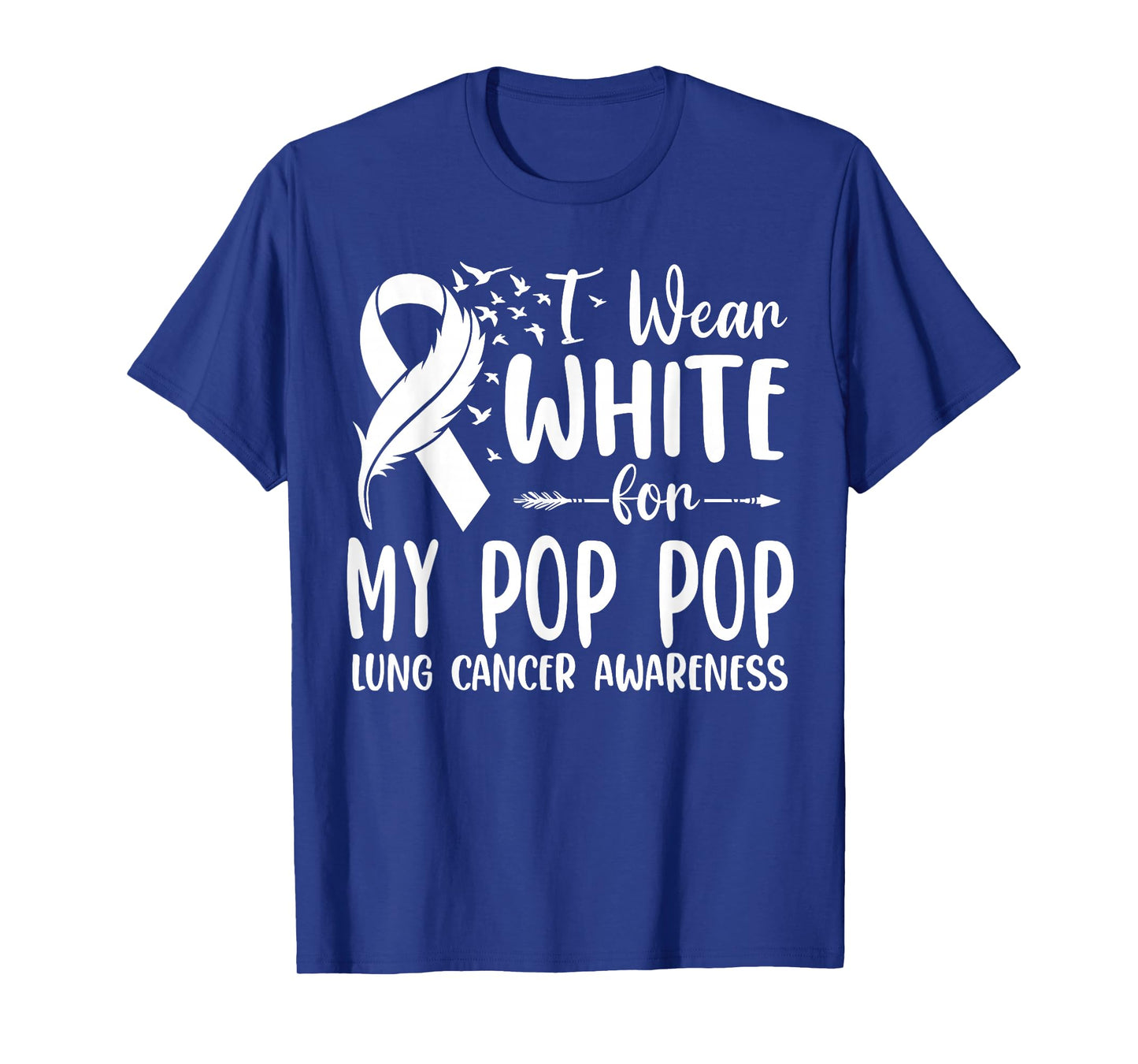 I Wear White for My Pop Pop Lung Cancer Awareness T-Shirt