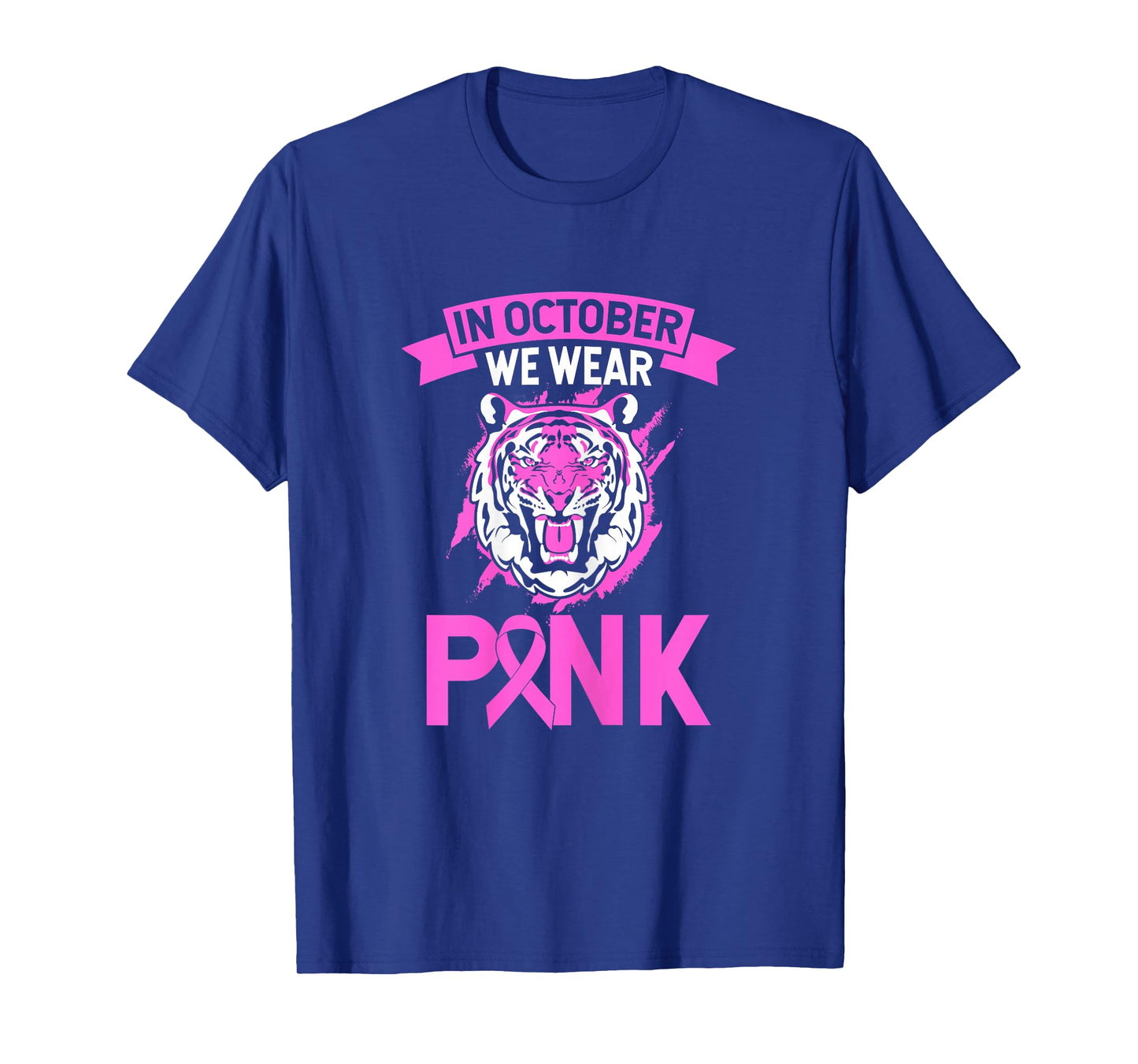 In October We Wear Pink Tiger Love Breast Cancer Fighter T-Shirt