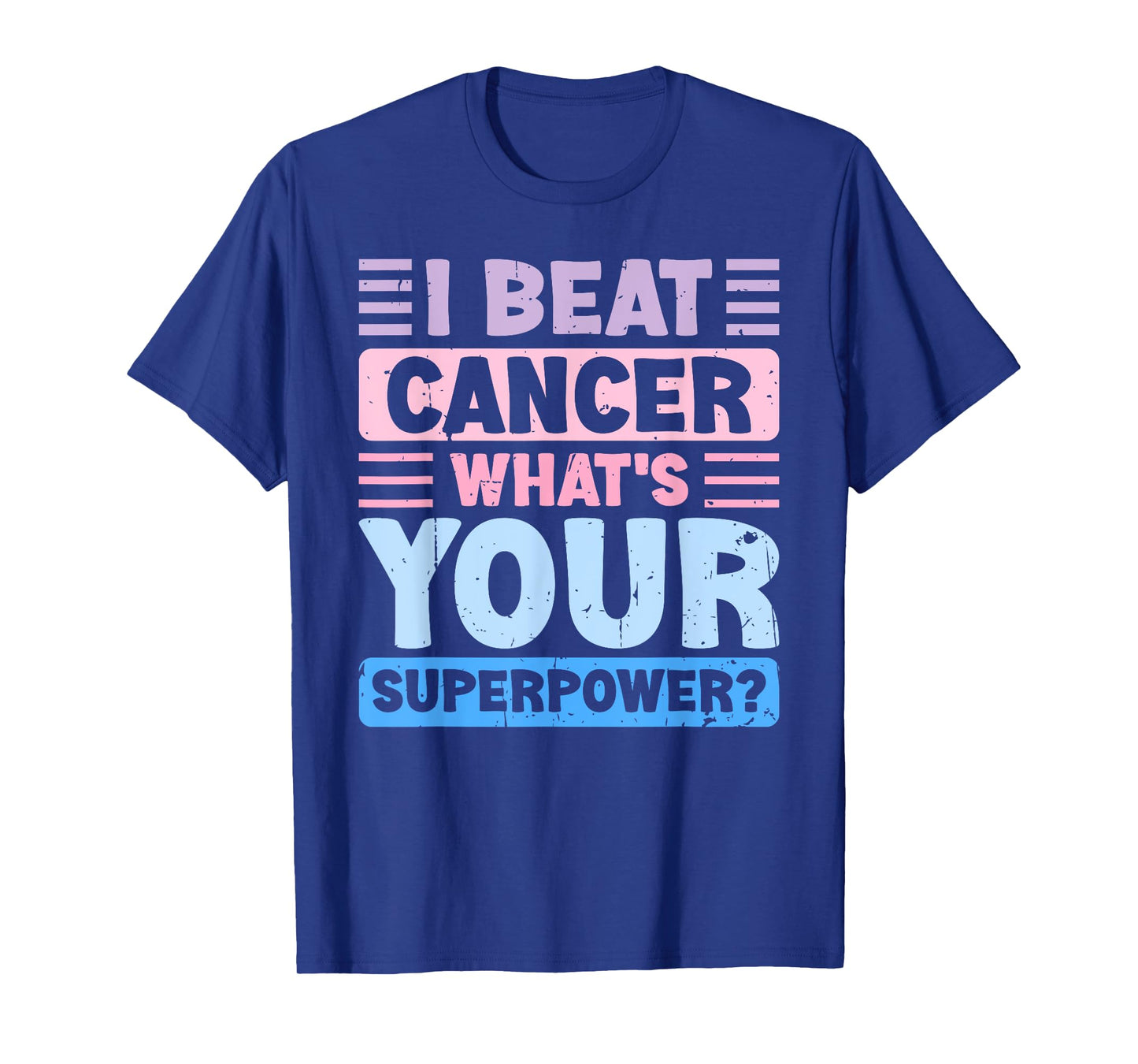 I Beat Cancer What's Your Superpower Cancer survivor T-Shirt