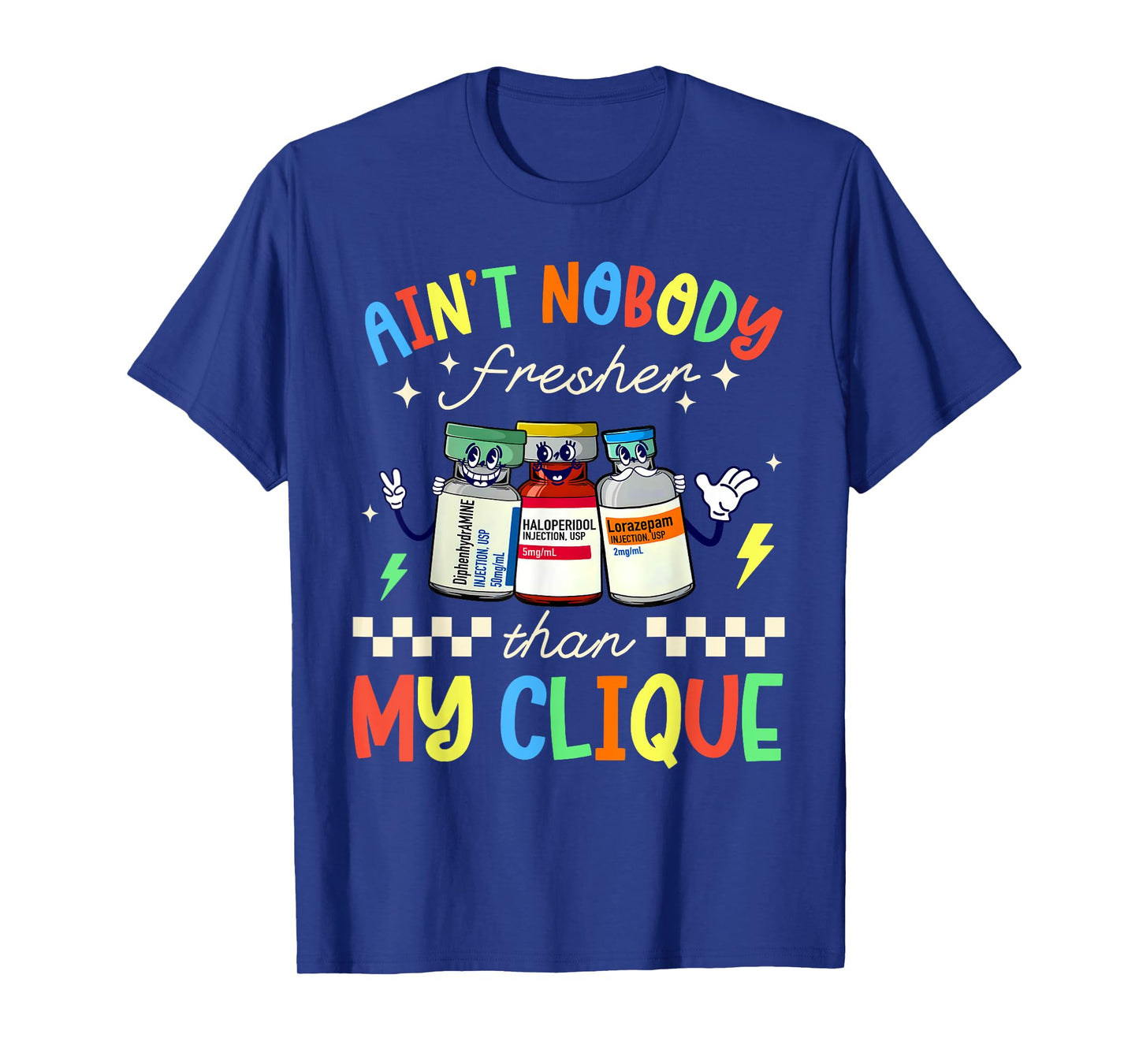 Ain't Nobody Fresher Than My Clique B52 Nurse Pharmacology T-Shirt
