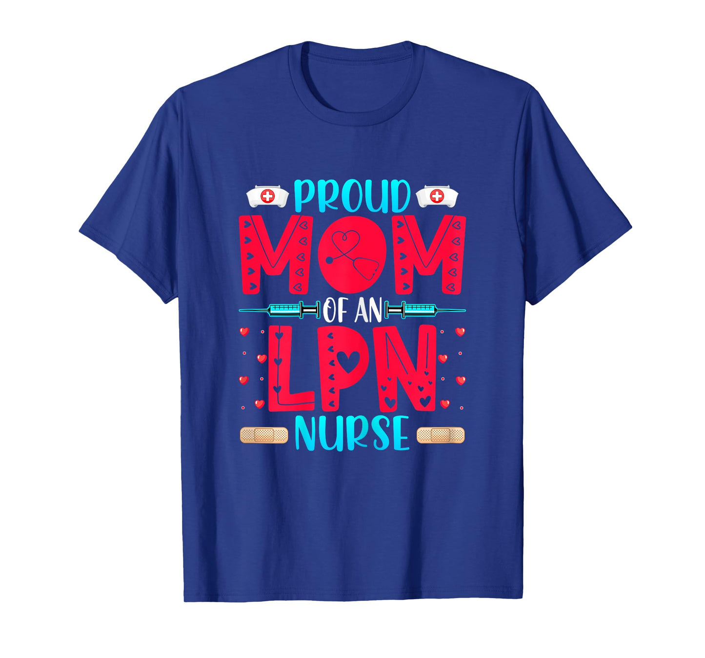 Proud Mom of an LPN Nurse - Funny LPN's Mom Mothers' Day T-Shirt