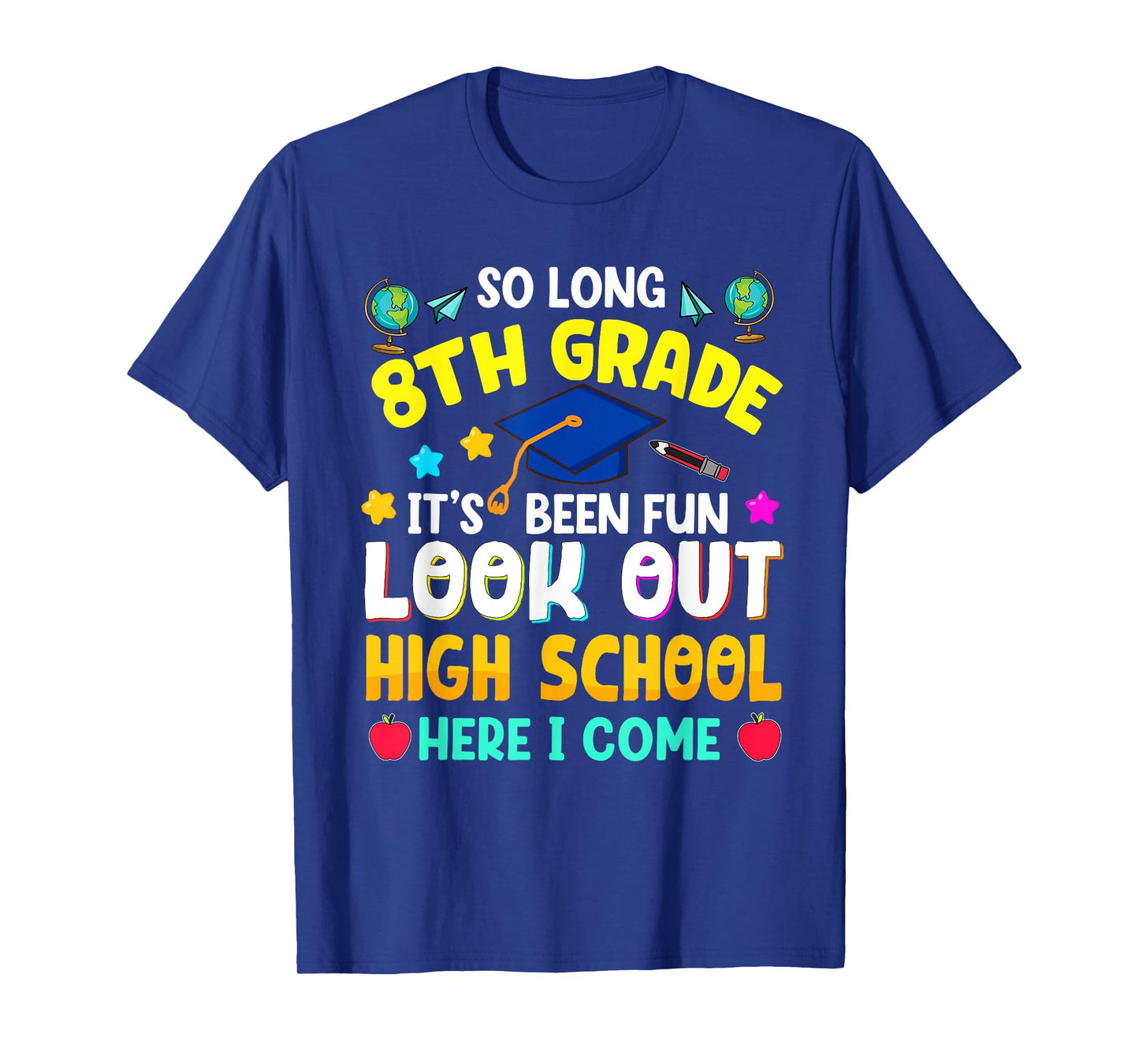 So Long 8th Grade Graduationn Graduate Teachers Him Her T-Shirt