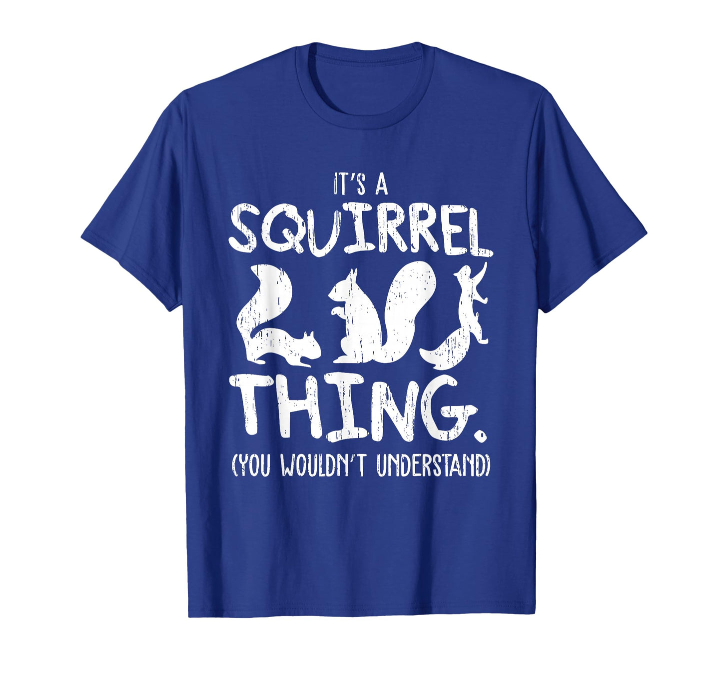It's A Squirrel Thing Funny Forest Animal Sciuridae Lovers T-Shirt