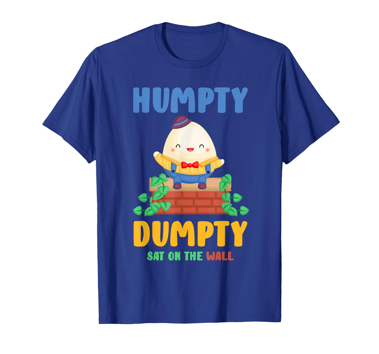 Nursery Rhymes for Kids or Humpty Dumpty sat on a Wall T-Shirt