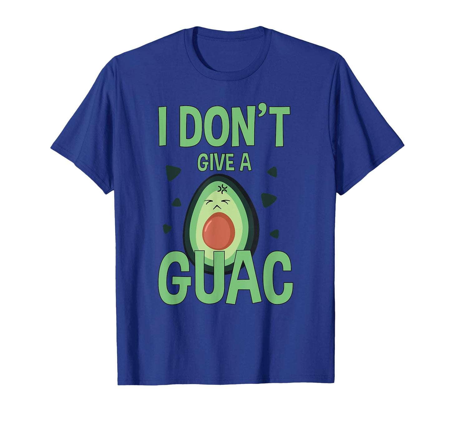 Funny I Don't Give A Guac Avocado Gift Tee Love Guac T-Shirt