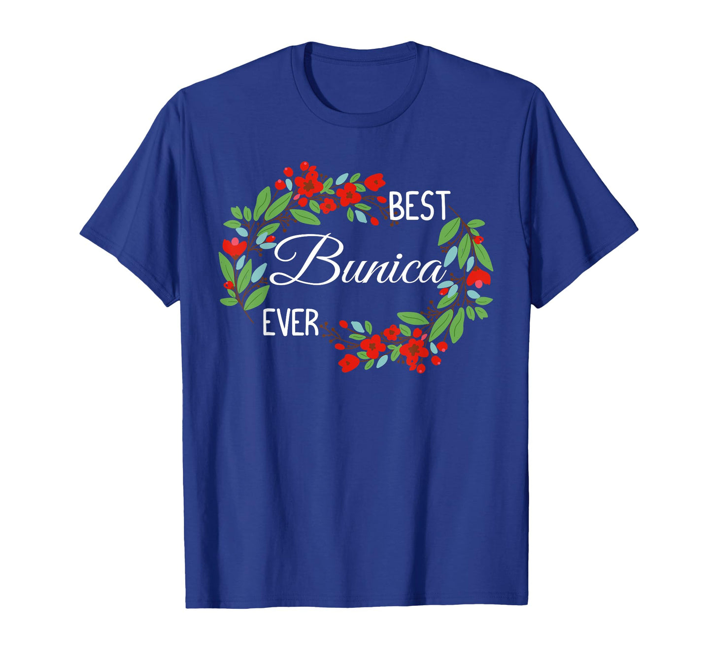 Best Bunica Ever Romanian Grandmother Mother's Day Flowers T-Shirt