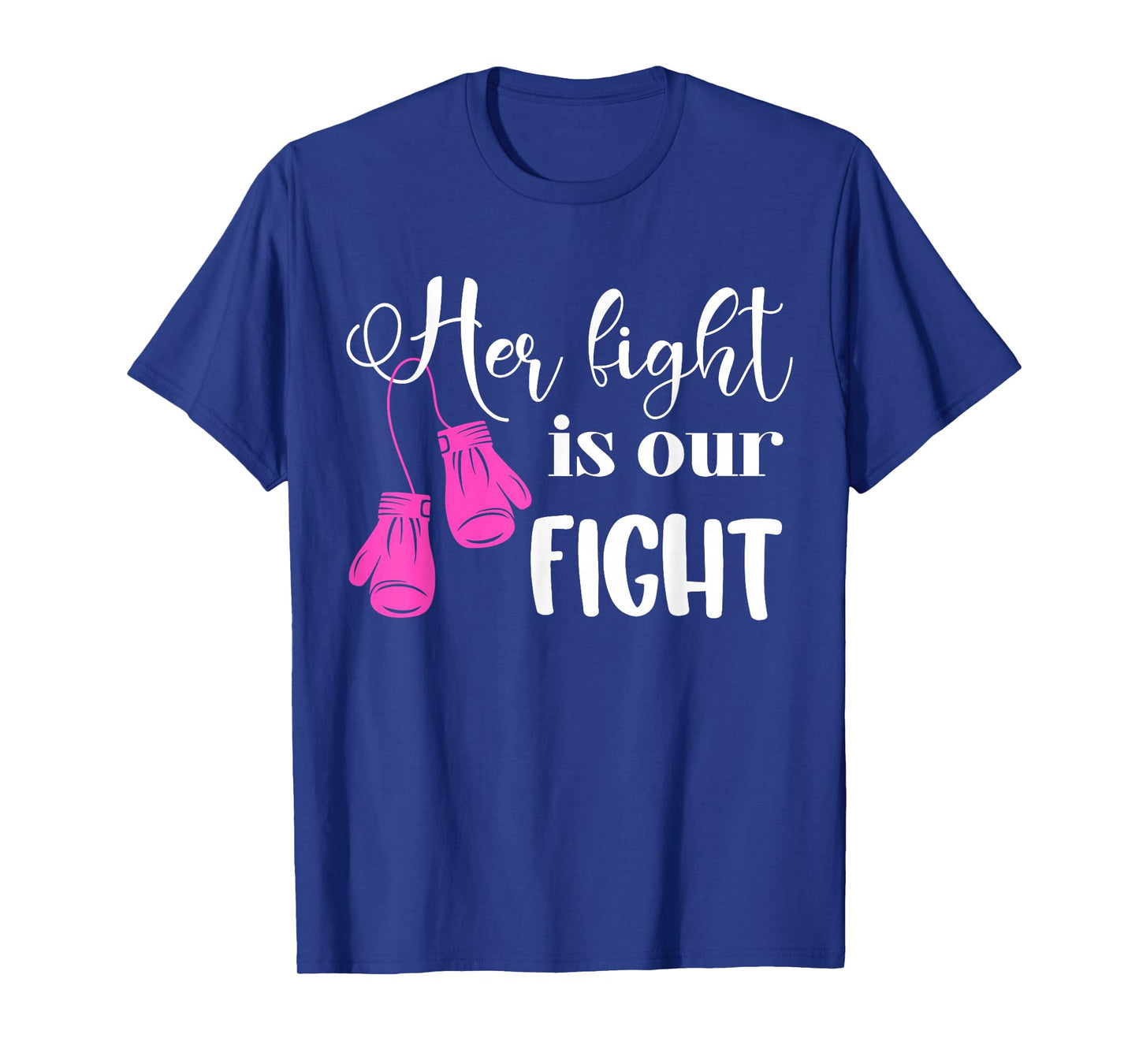 Her Fight is Our Fight | Breast Cancer T-Shirt