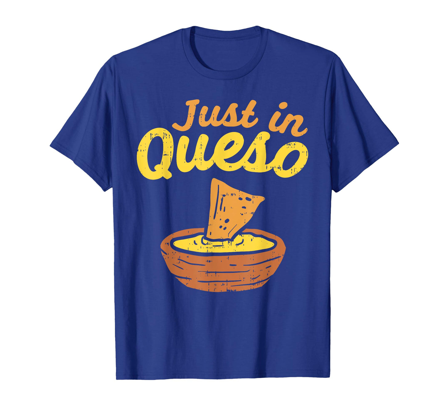 Funny Just In Cheese Queso Cinco De Mayo Nacho Mexican Pun T-Shirt