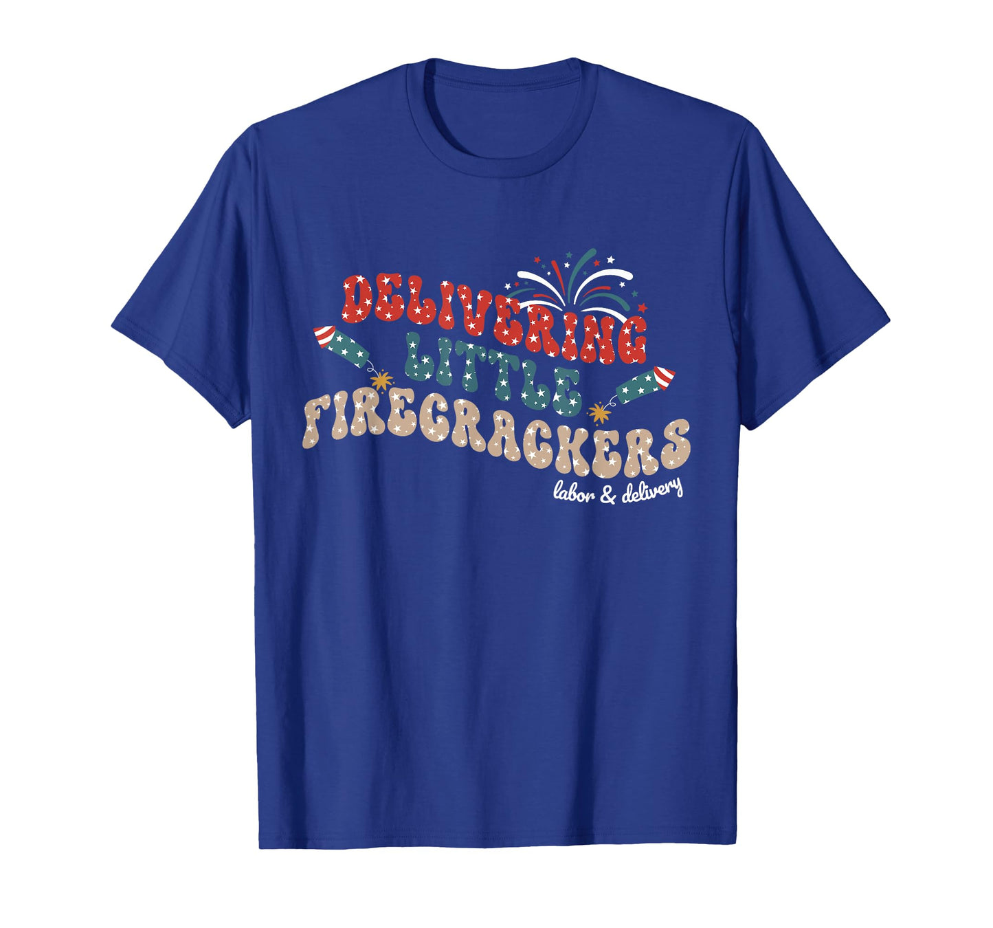 Groovy Delivering Little Firecrackers L&D Nurse 4th Of July T-Shirt