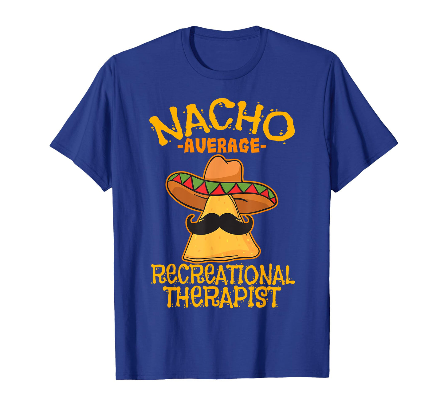 Nacho Average Recreational Therapist Recreation Therapy RT T-Shirt