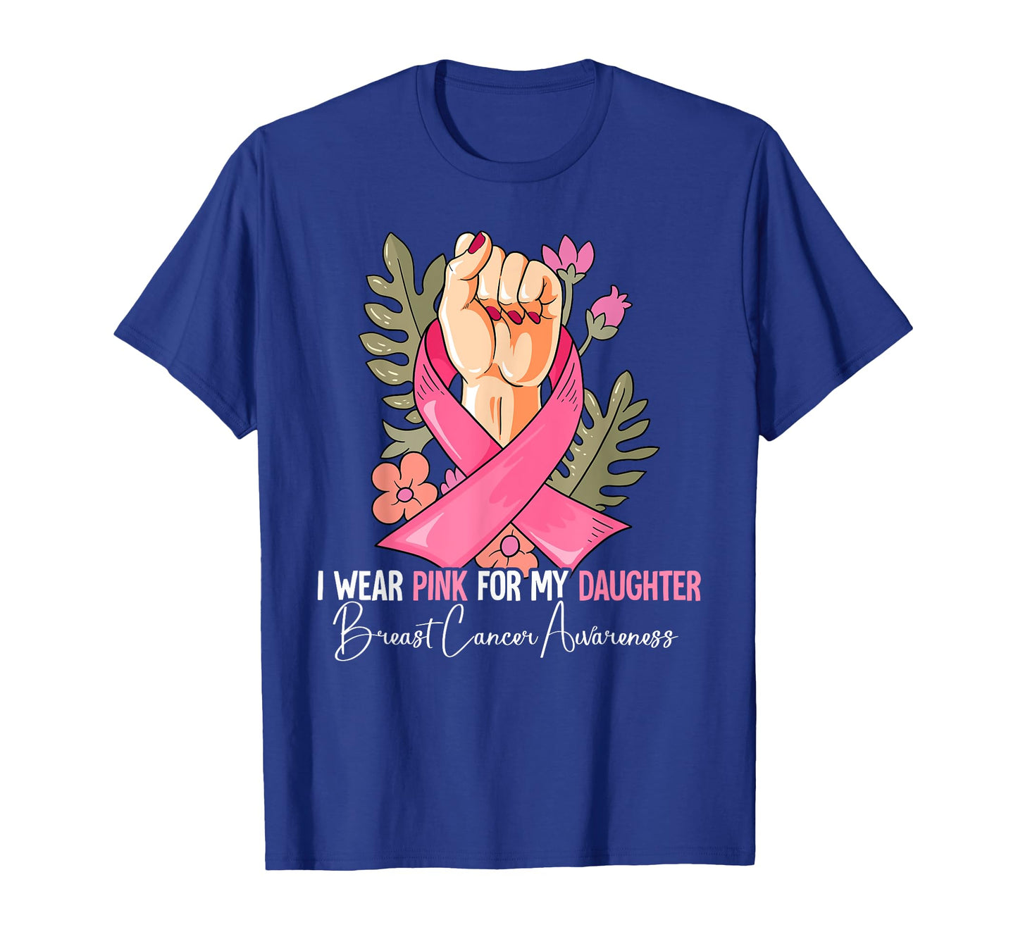 I Wear Pink For My Daughter Breast Cancer Awareness T-Shirt