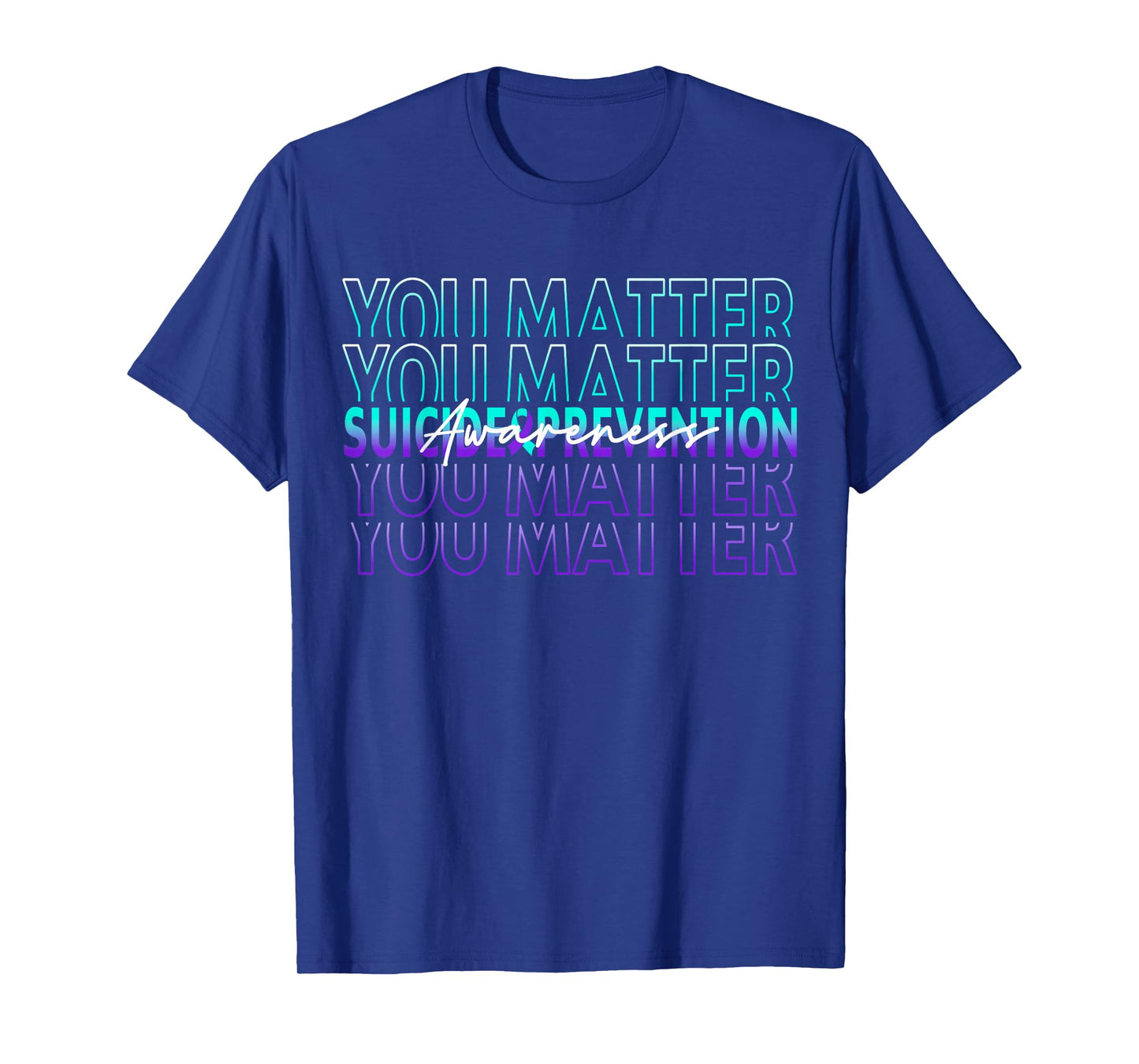 You Matter Suicide Prevention Awareness Mental Health Month T-Shirt