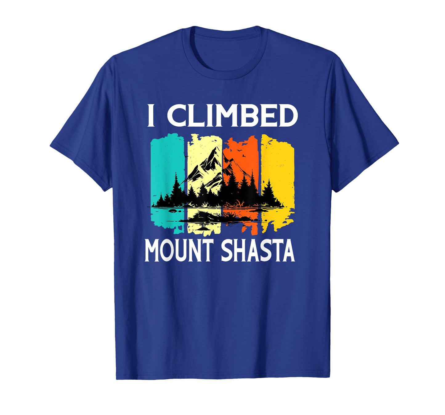 I climbed Mount Shasta Wildlife Nature Outdoor Mountains T-Shirt