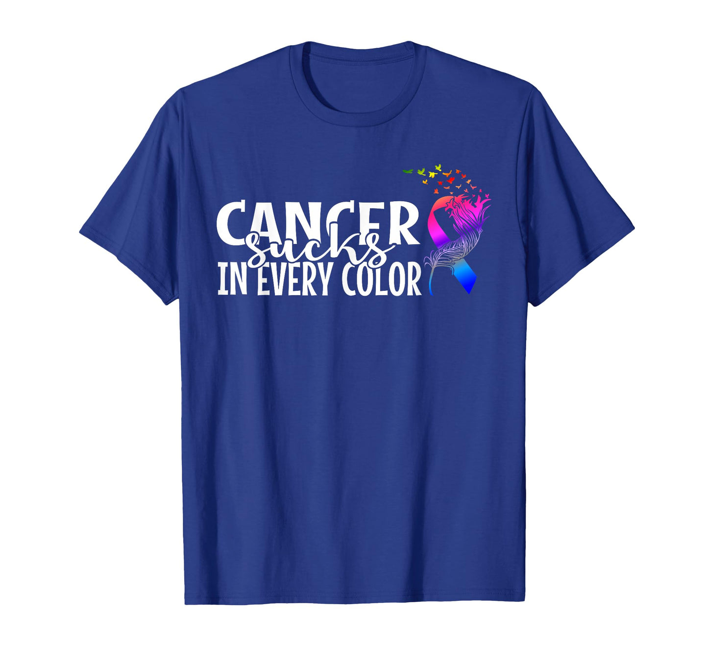 Cancer Sucks in Any Colour Cancer Warrior T-Shirt