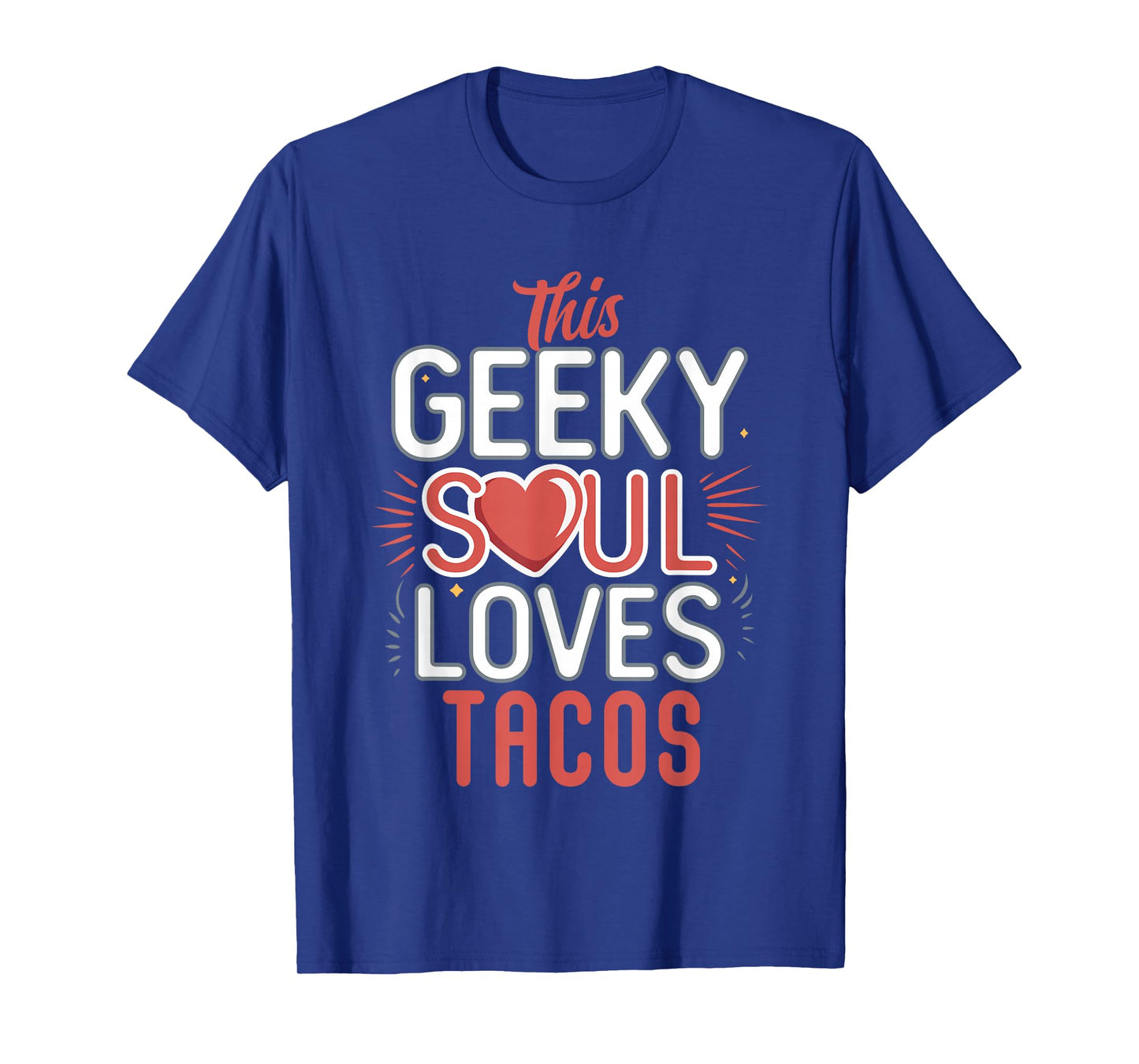 Funny Geek Taco Lover Nerdy Humor Foodie Life Quote T-Shirt