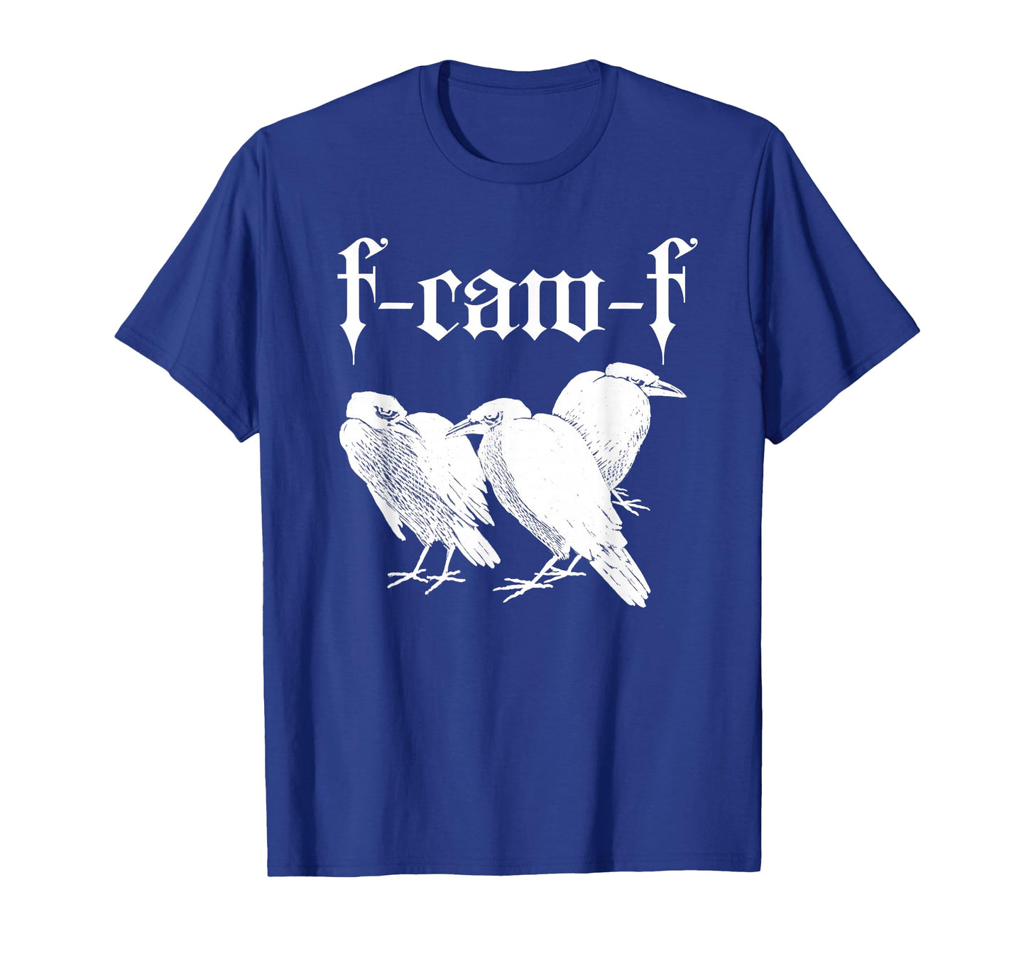 F-CAW-F (Raven Crow Graphic) T-Shirt
