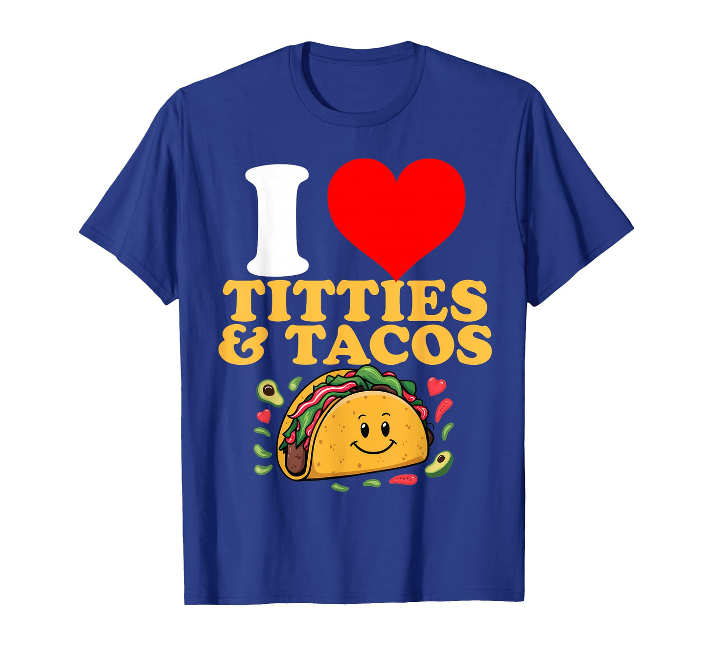 I Heart Titties and Tacos T-Shirt