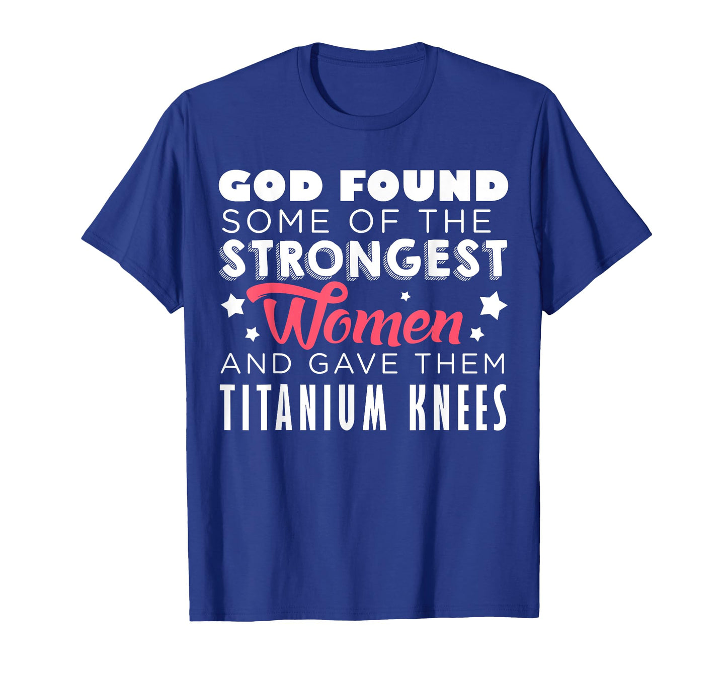 Knee Replacement Funny Strongest Women Recovery Quote Outfit T-Shirt