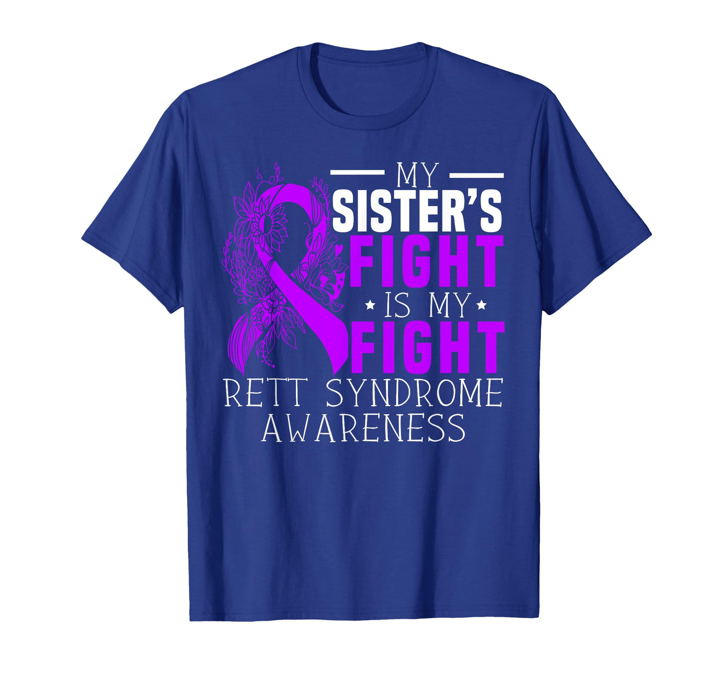 My Sisters Fight Is My Fight Rett Syndrome Awareness T-Shirt