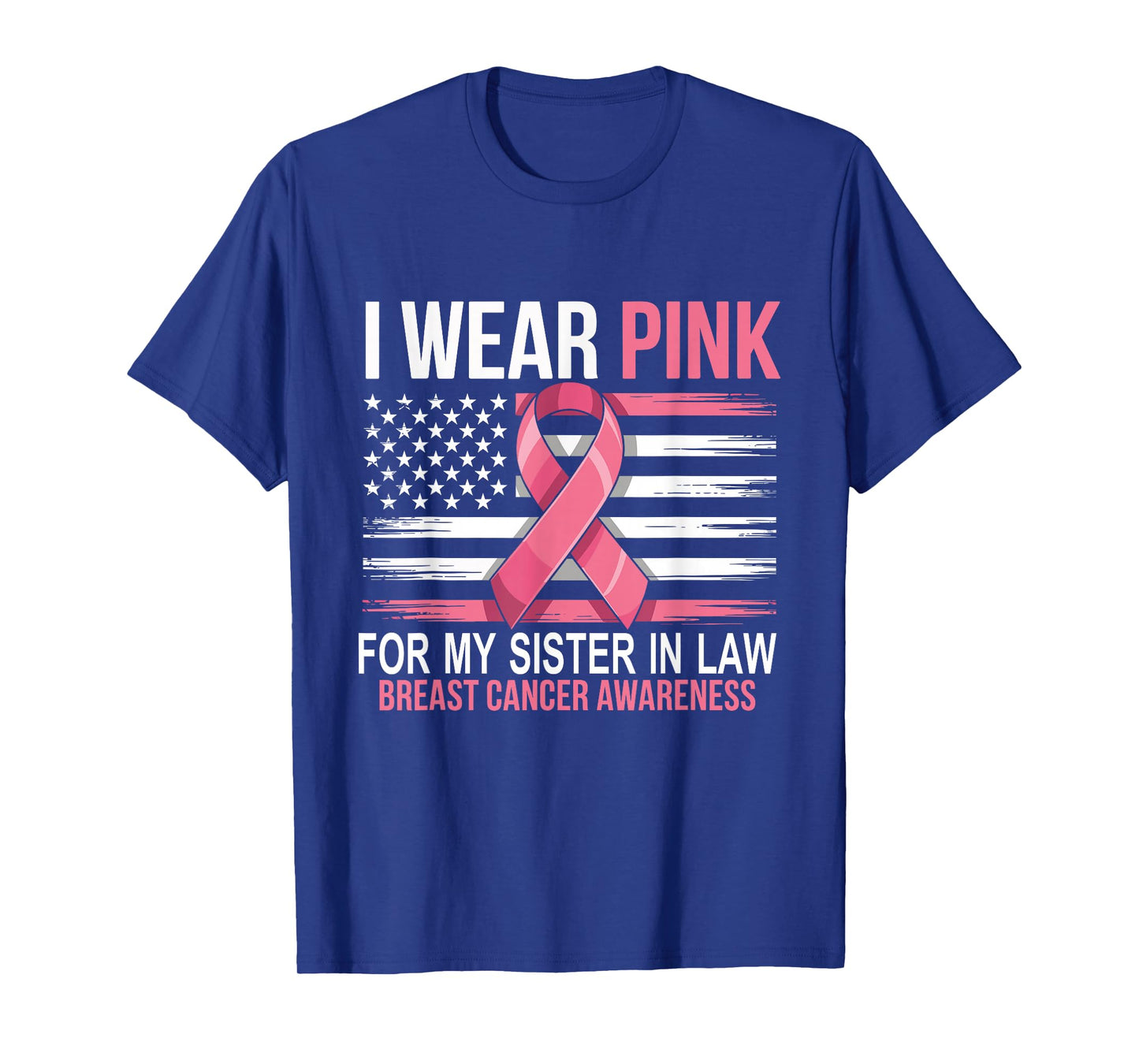 I Wear Pink for My Sister in Law Breast Cancer Awareness T-Shirt