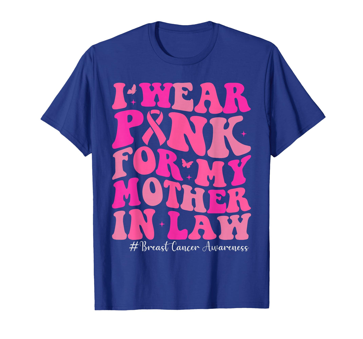 I Wear Pink for My Mother in Law Breast Cancer Awareness T-Shirt