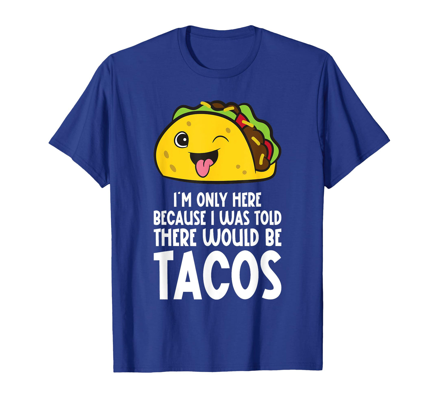 Cinco De Mayo I Was Told There Would Be Tacos T-Shirt