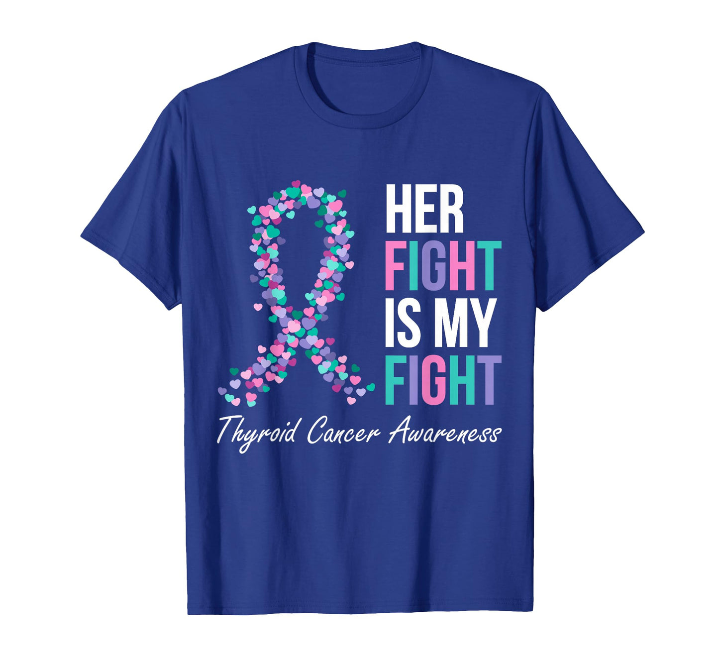 Thyroid Cancer Awareness Ribbon Her Fight Is My Fight Family T-Shirt