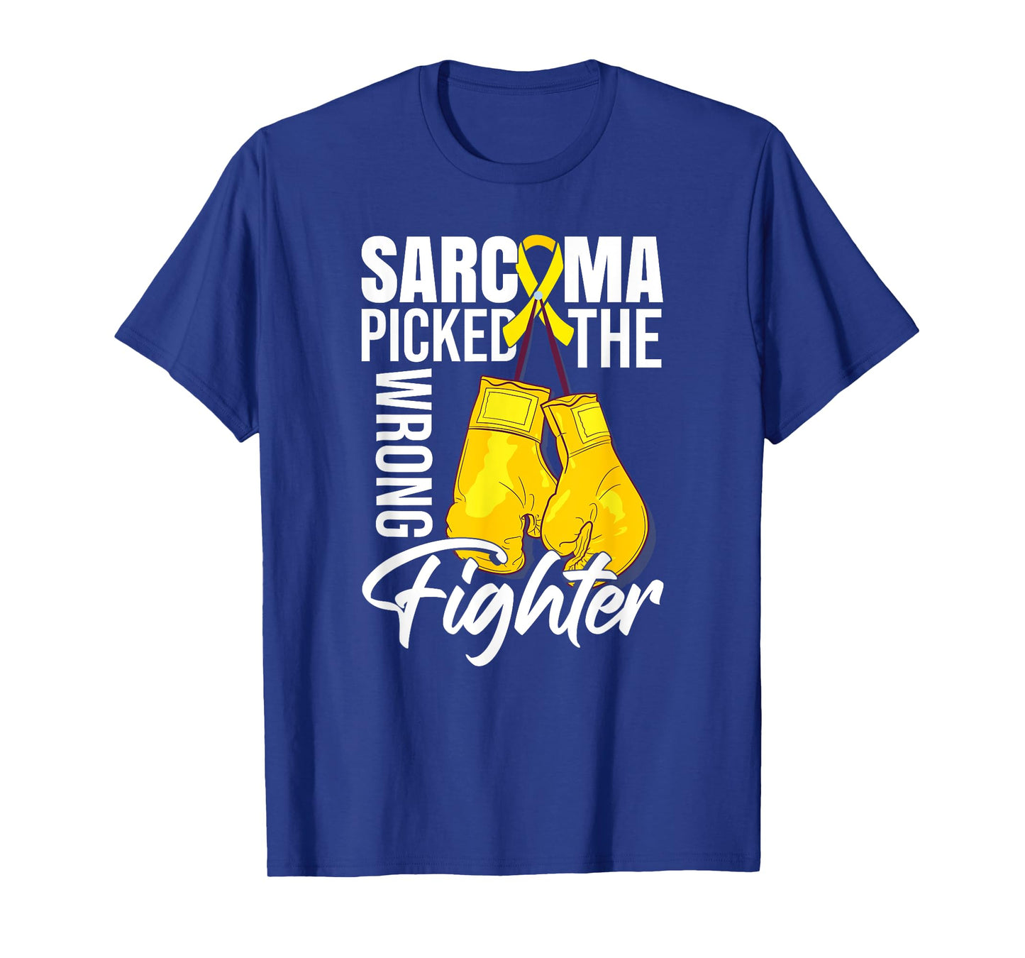 Sarcoma Picked The Wrong Fighter | Sarcoma Cancer T-Shirt
