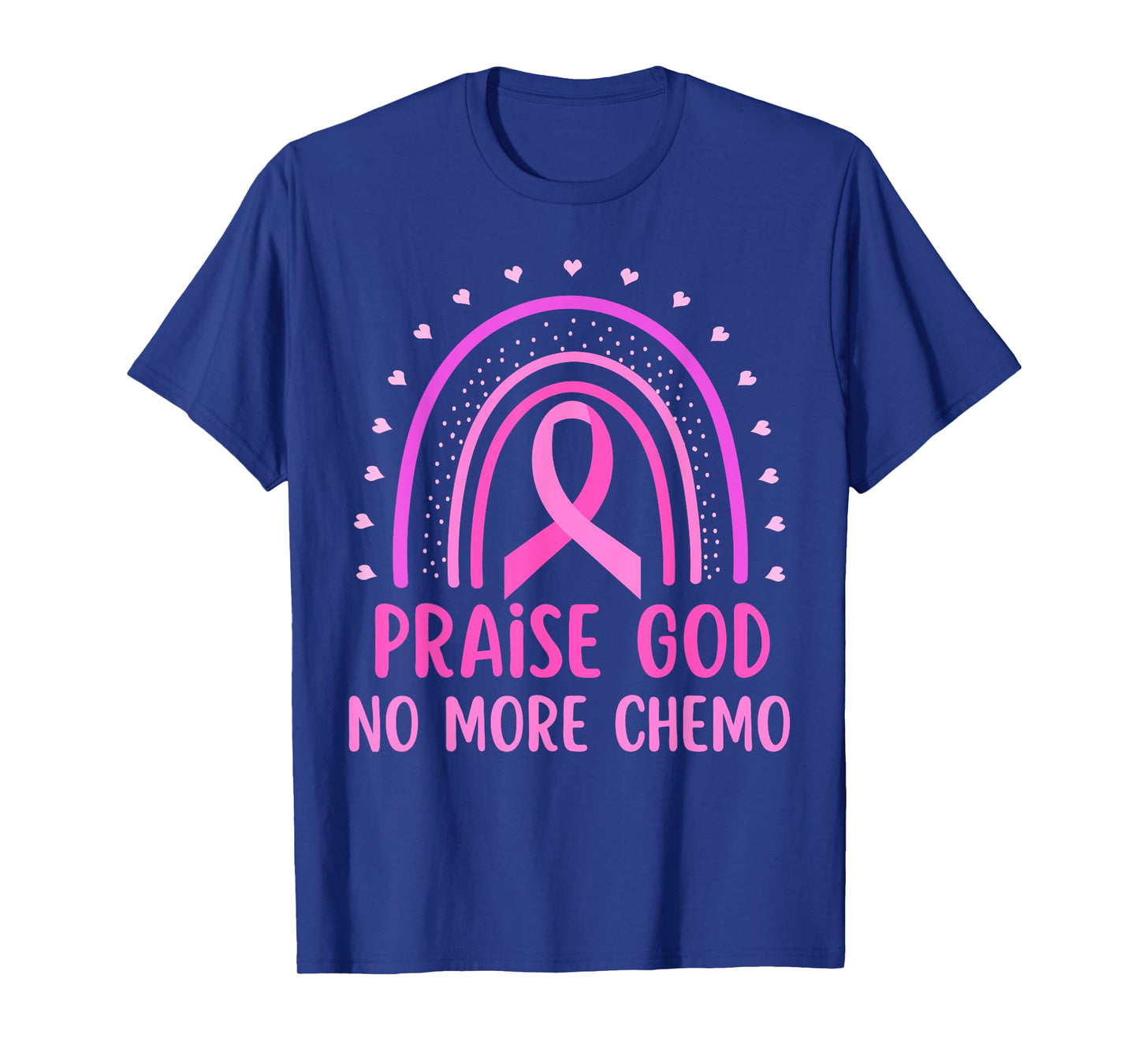Praise God No More Chemo Rainbow Breast Cancer Awareness T-Shirt