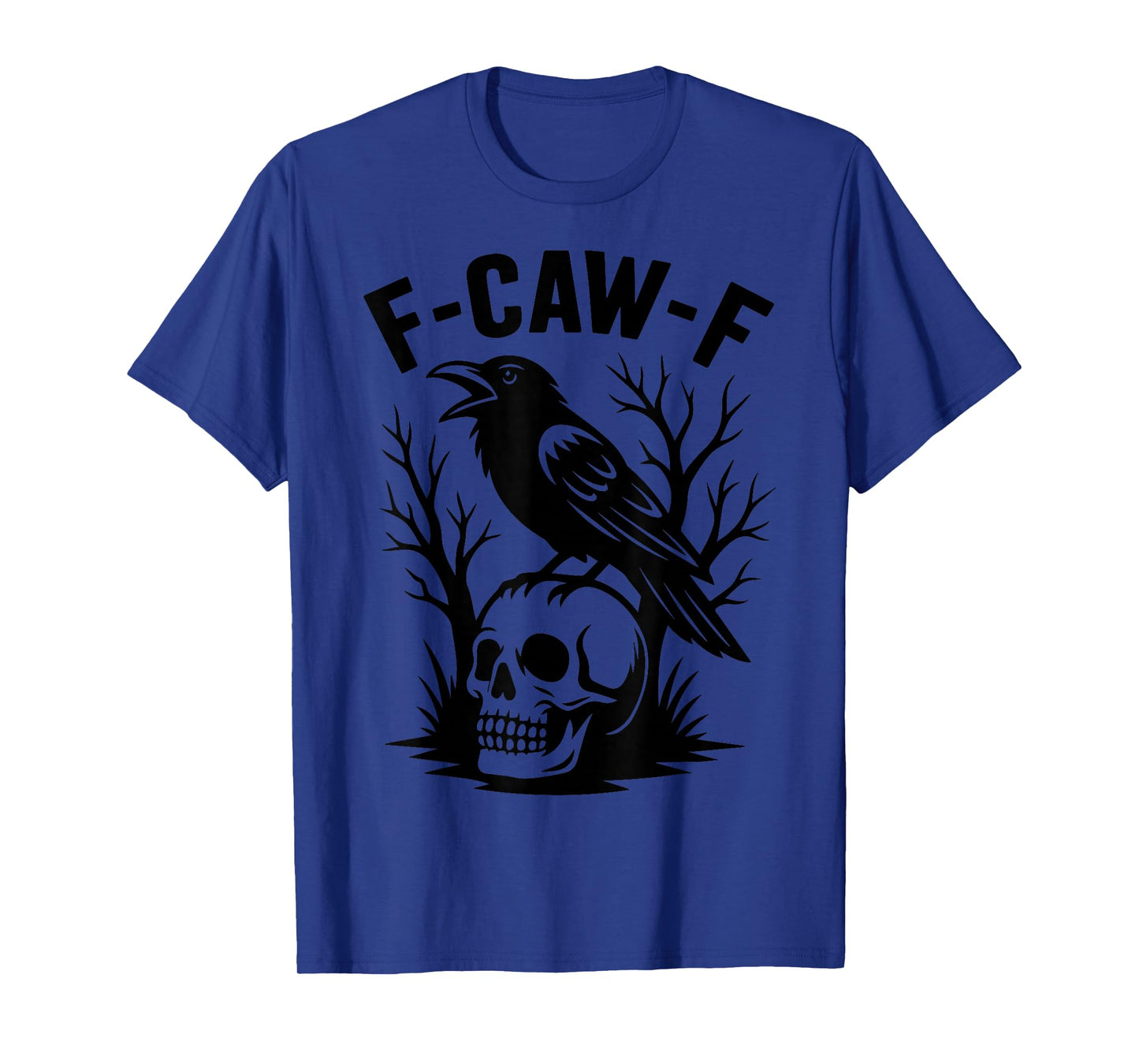 F-Caw-F, FcawF, Funny Gothic Raven Art,F Awk Off T-Shirt