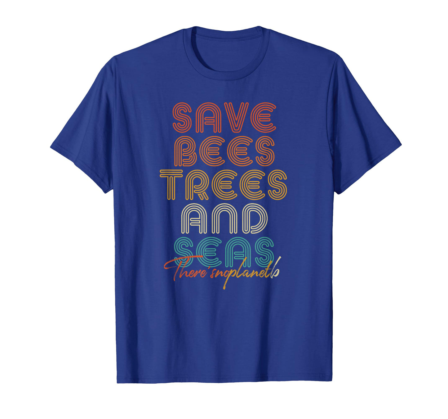 Save The Bees, Trees And Seas Climate Change T-Shirt