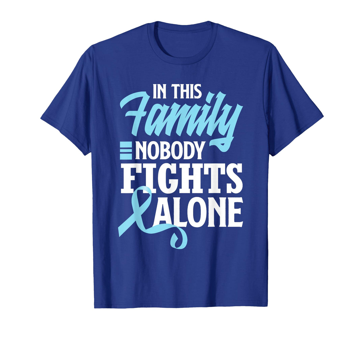 In This Family Nobody Fights Alone Prostate Cancer Awareness T-Shirt