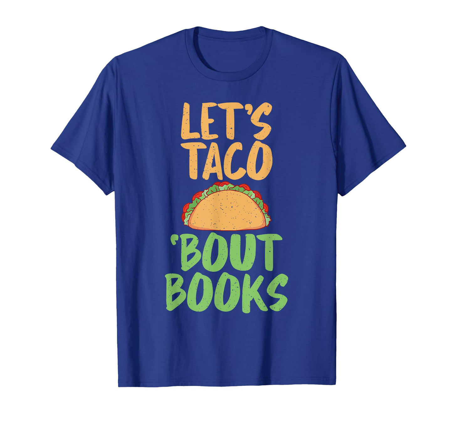 Lets Taco bout Books Reading Teacher T-Shirt