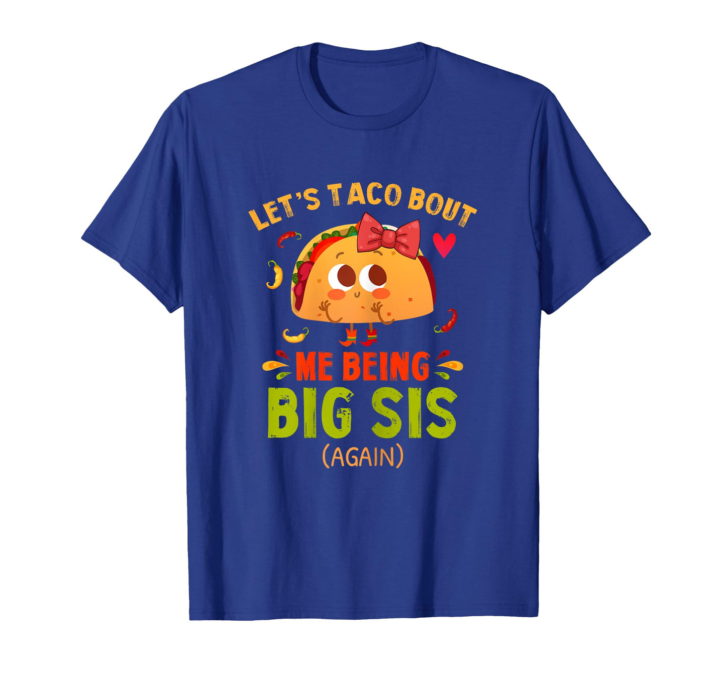 Let's Taco Bout Me Being Big Sis Again Fun Big Sister Reveal T-Shirt