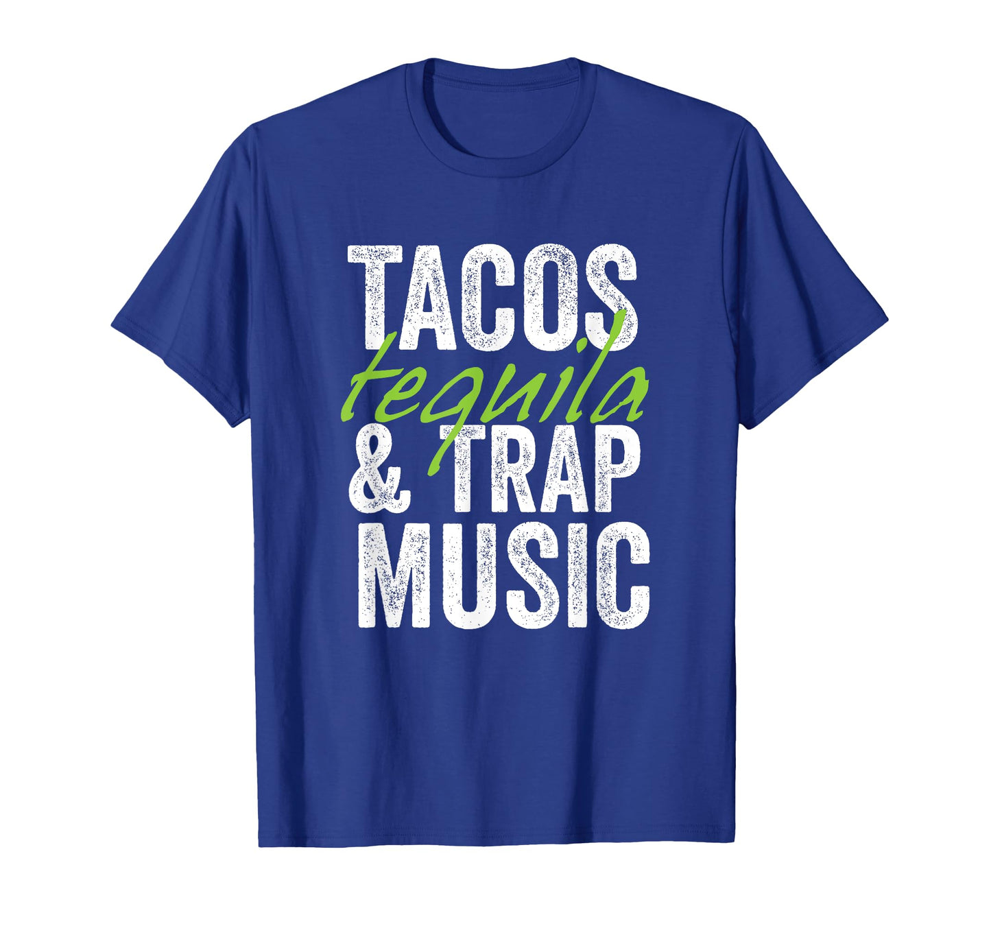 Tacos Tequila & Trap Music Funny Hiphop Lover Gift Men Women T-Shirt