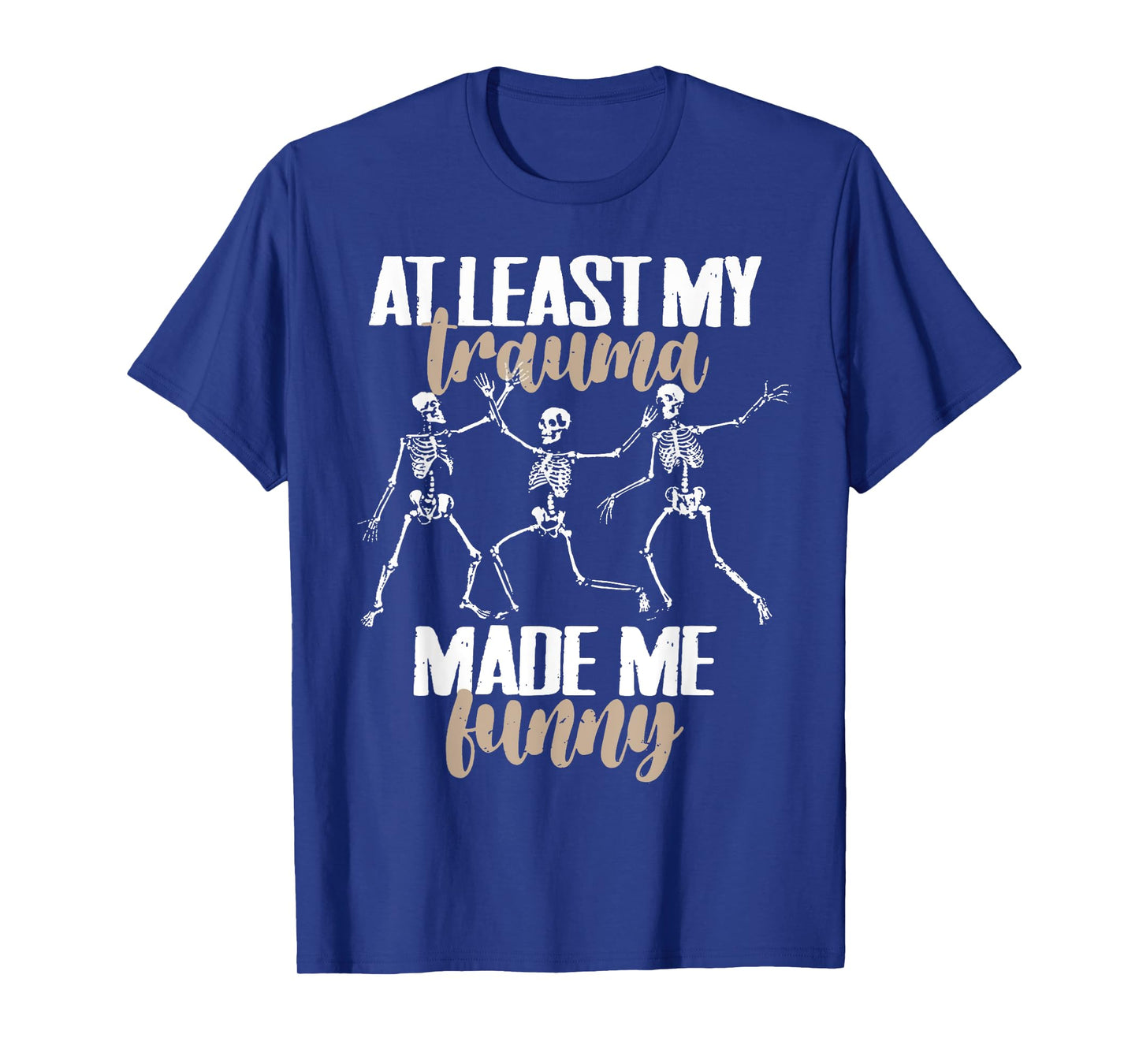 Skeleton Dancing My Trauma Made Me Funny T-Shirt