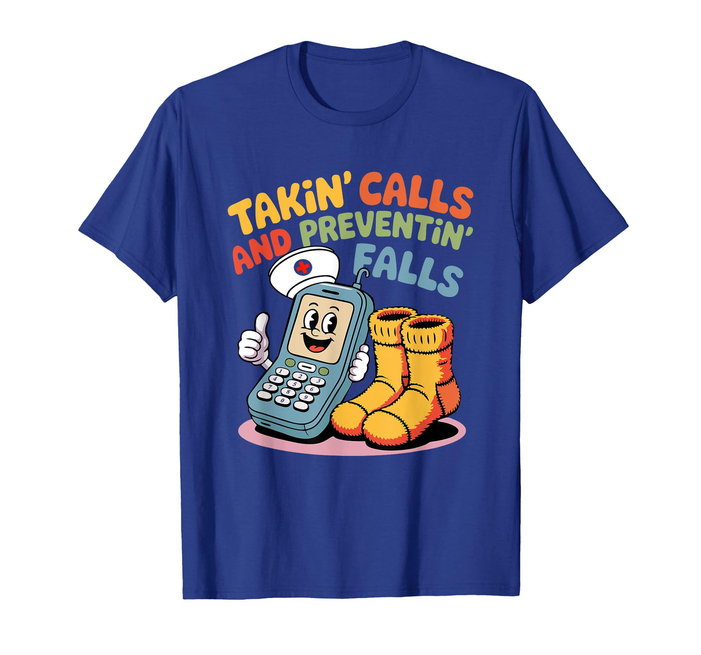Nurse Fall Risk Socks Humor Takin Calls Preventin Falls T-Shirt