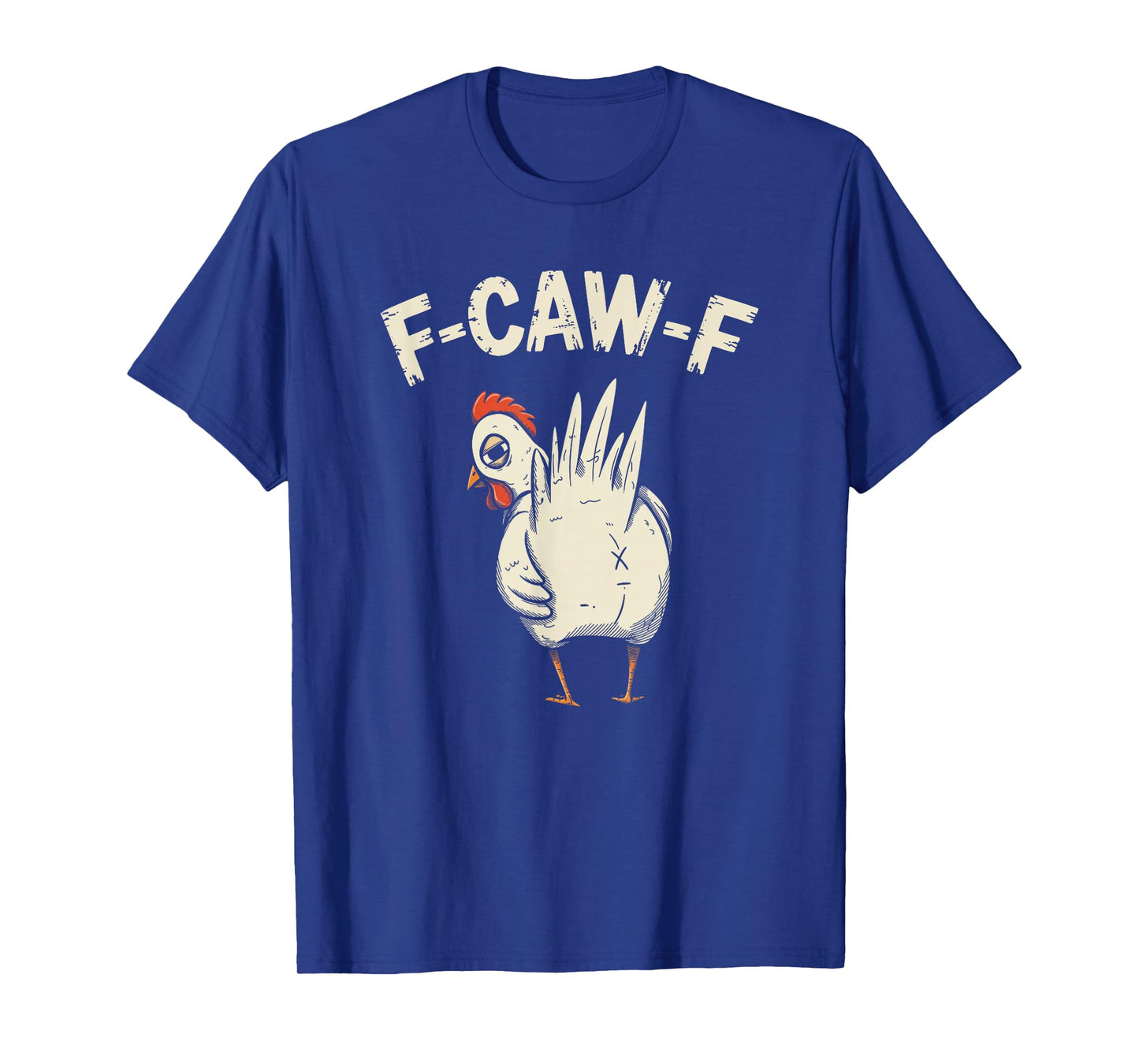Funny F-CAW -F Chicken T-Shirt