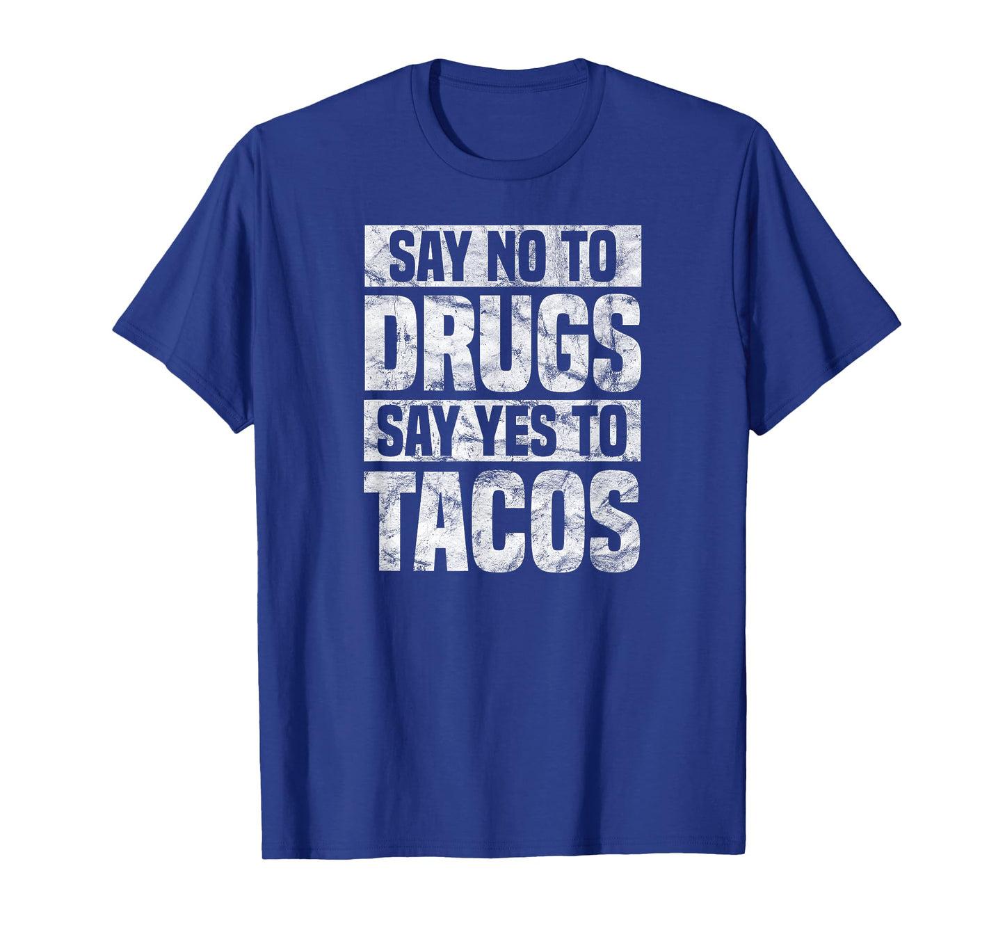 Say no to drugs say yes to tacos funny drug free t-shirt T-Shirt