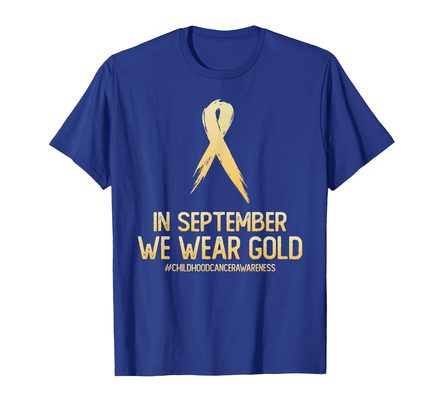Childhood Cancer Awareness Month In September We Wear Gold T-Shirt