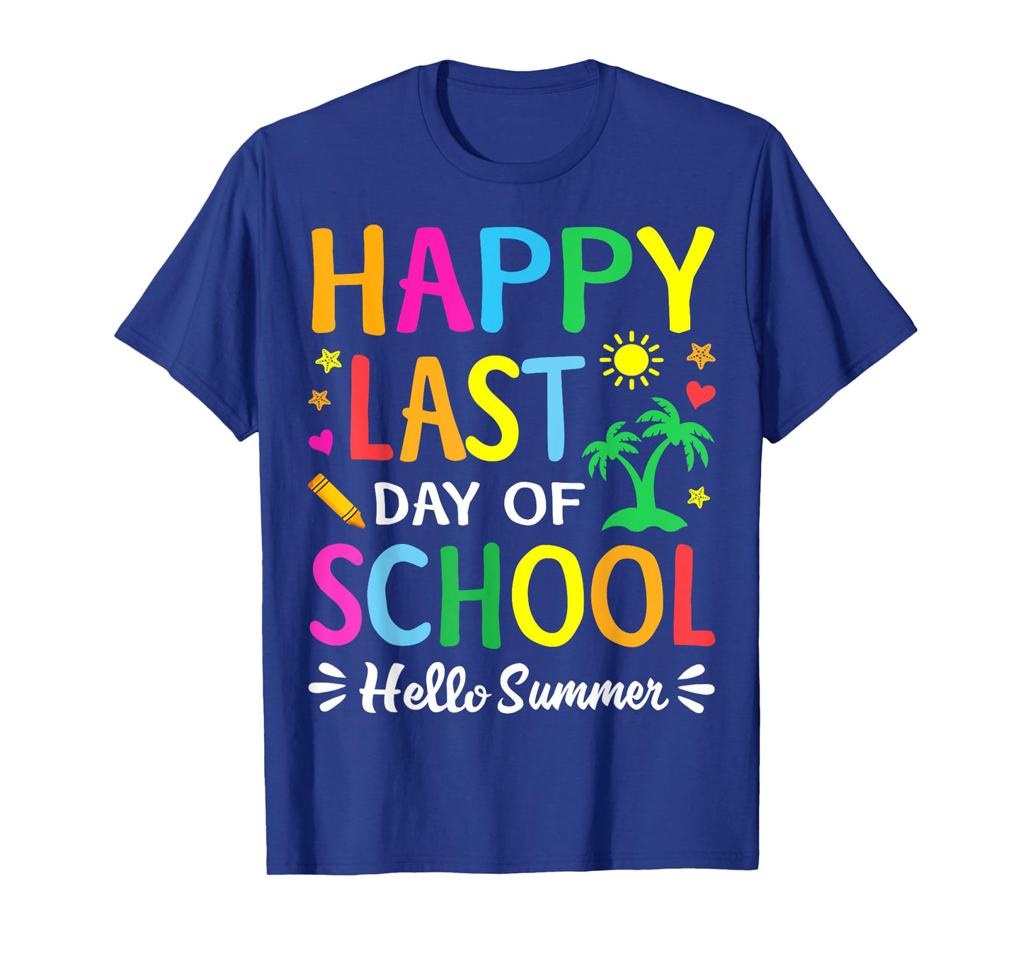 Happy Last Day Of School Hello Summer Students And Teachers T-Shirt for Men Women Girls Kids