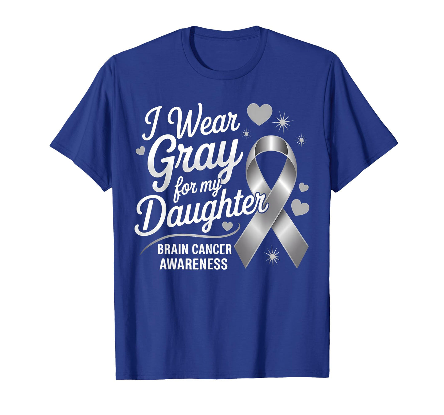 I Wear Gray For My Daughter Support Daughter Brain Cancer T-Shirt
