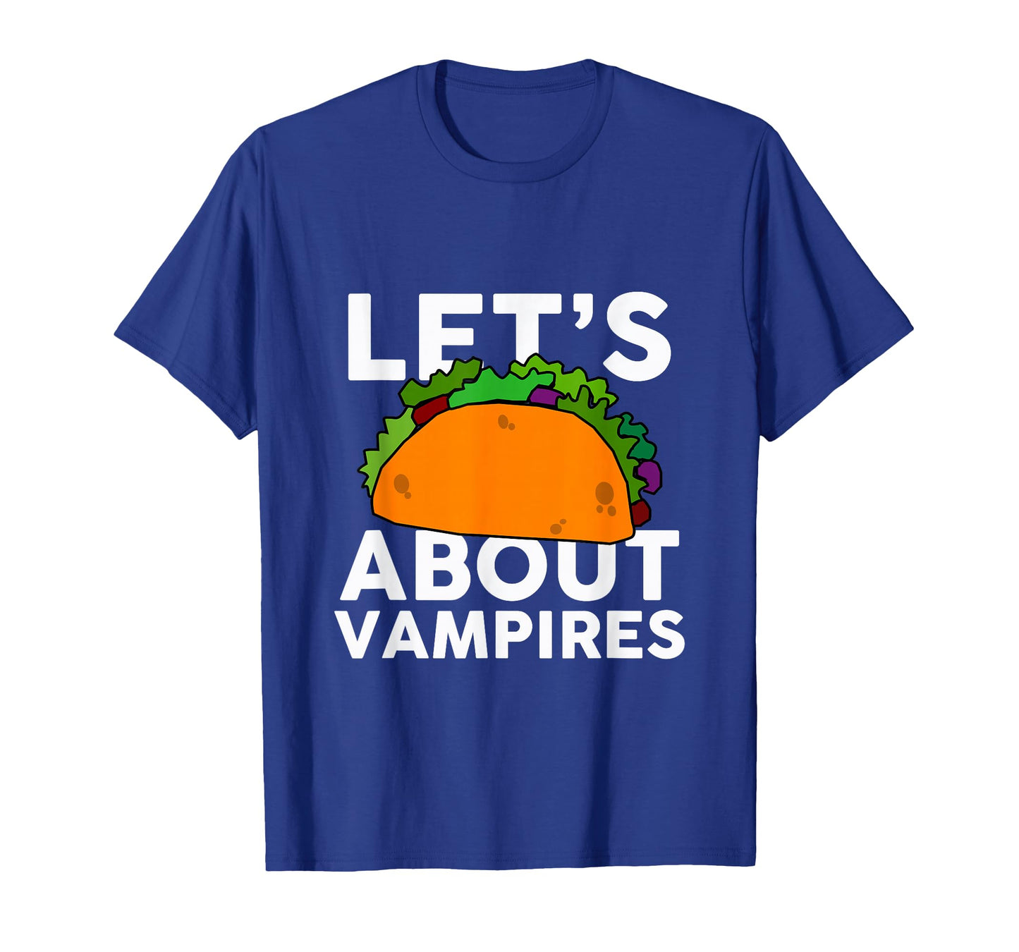Let's Taco About Vampires T-Shirt Halloween Costume Shirt T-Shirt