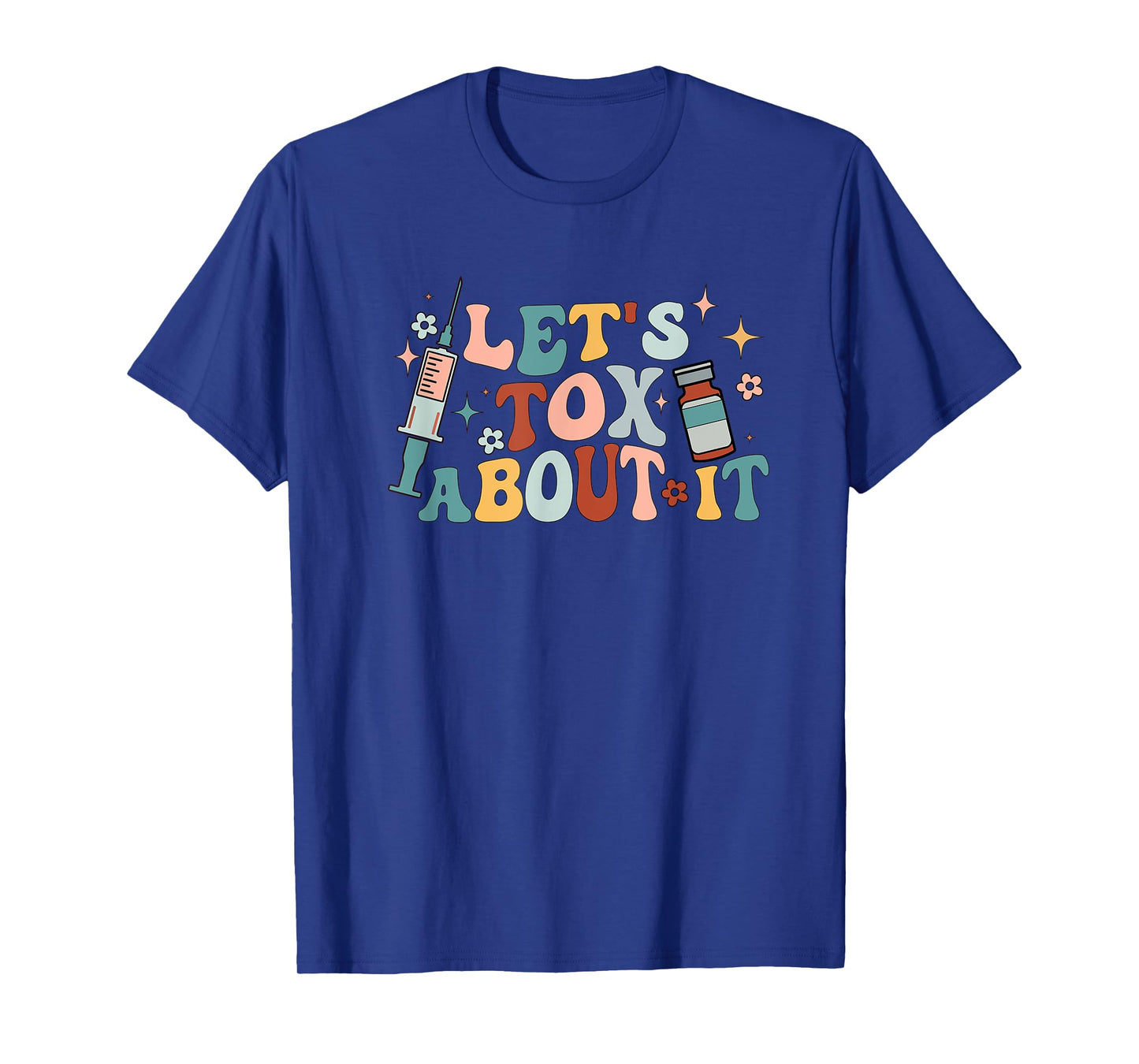 Groovy Tox About It Cosmetic RN Np Nurse Dealer Med Spa T-Shirt