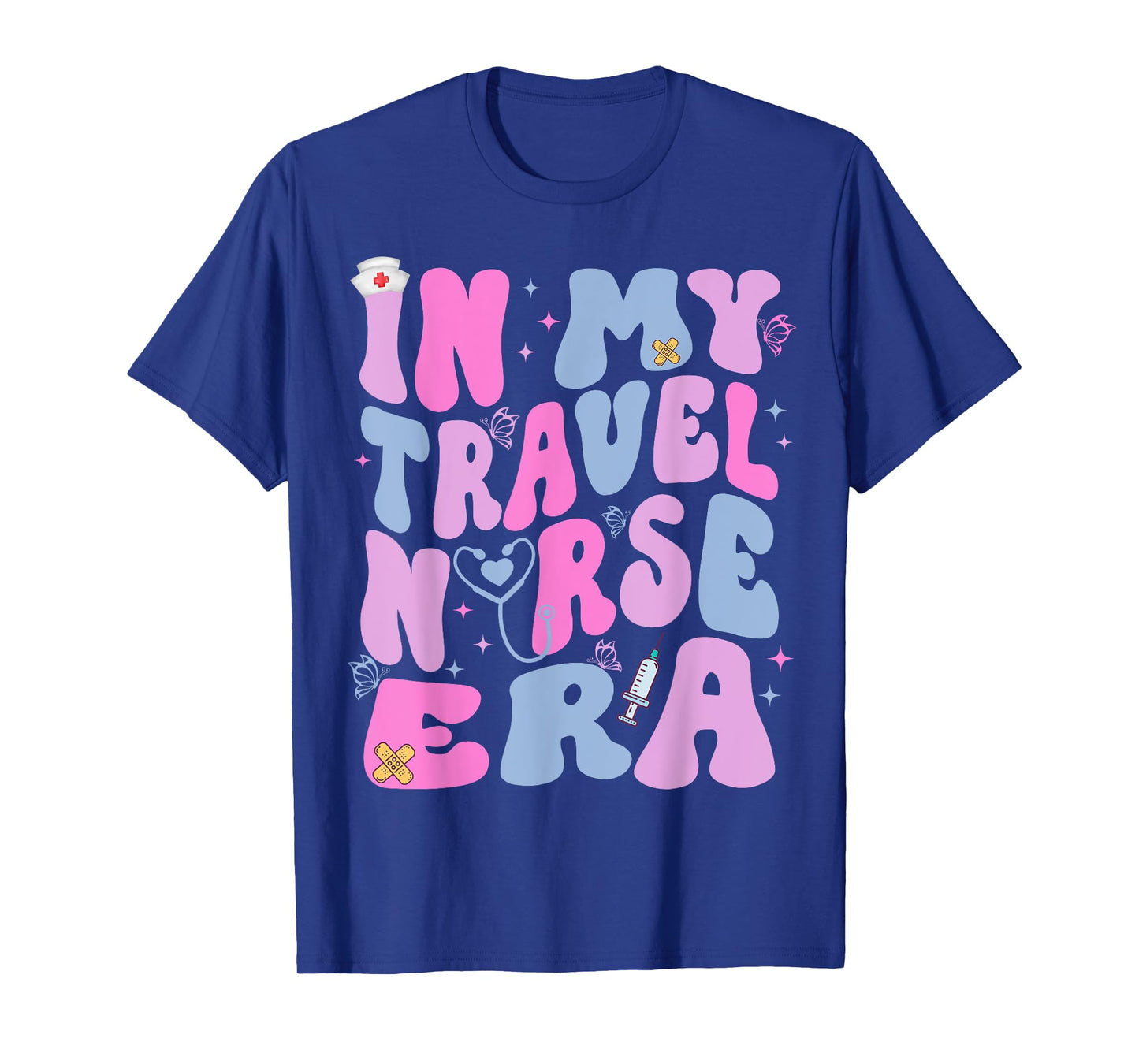 In My Travel Nurse Era Mom Nurse Appreciation Mother's Day T-Shirt