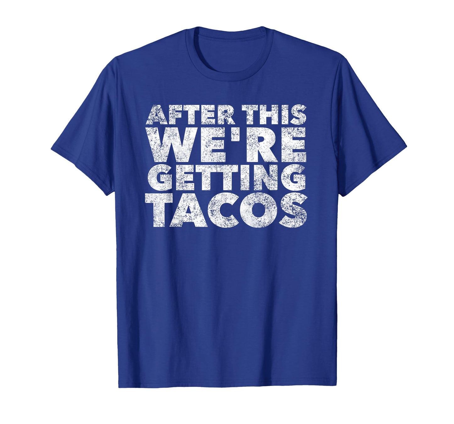 After this We're Getting Tacos Funny Mexican Food Quote T-Shirt