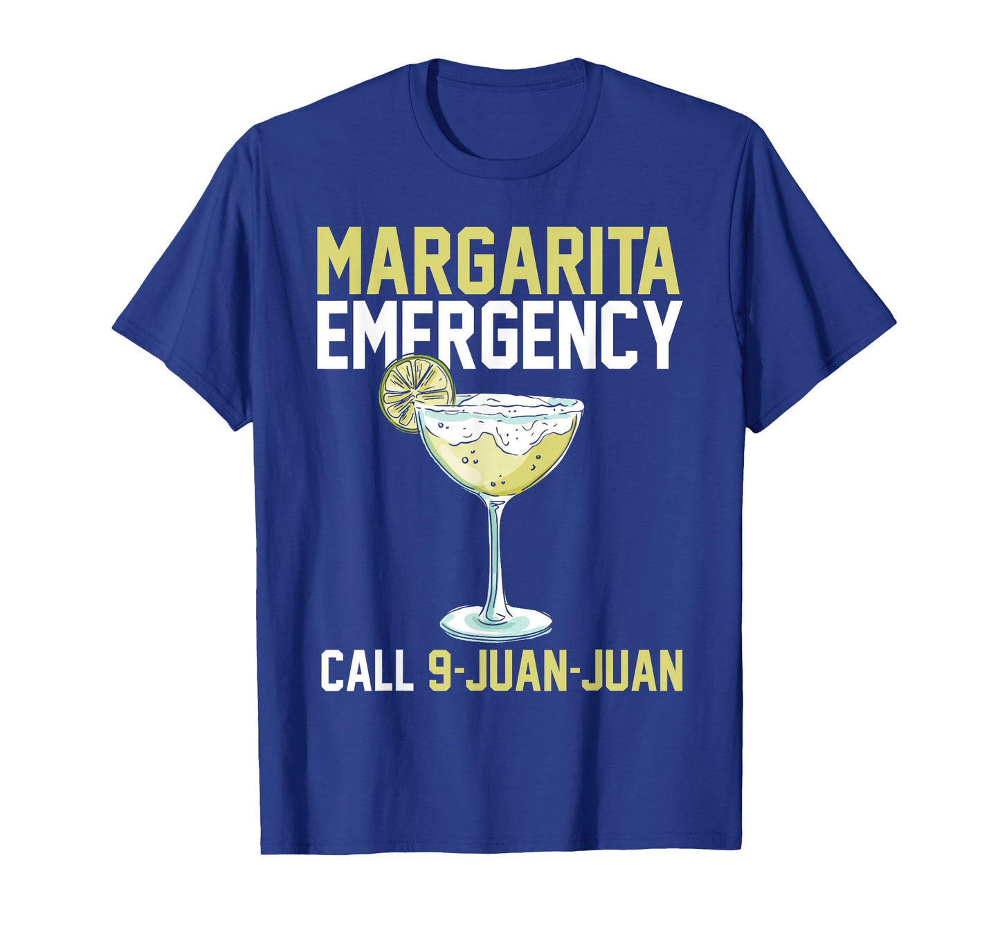 Margarita Emergency Call 9 Juan Juan Funny Cinco De Mayo T-Shirt