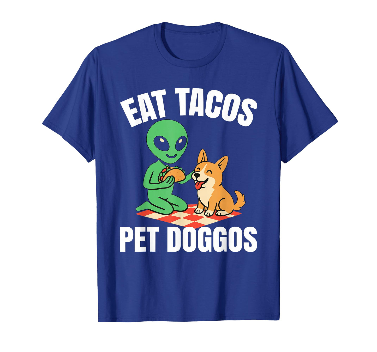 Funny Alien Taco Dog - Eat Tacos Pet Doggos T-Shirt
