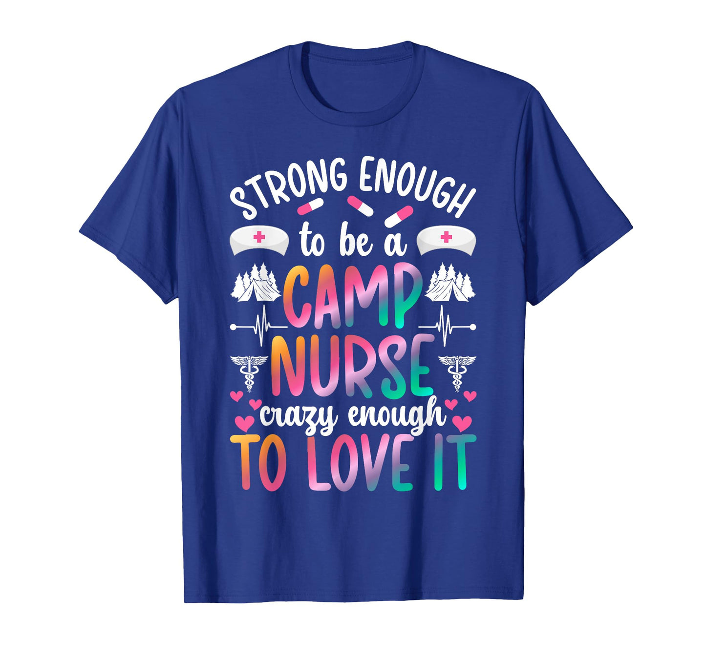 Strong Enough To Be A Camp Nurse Camp Nursing T-Shirt